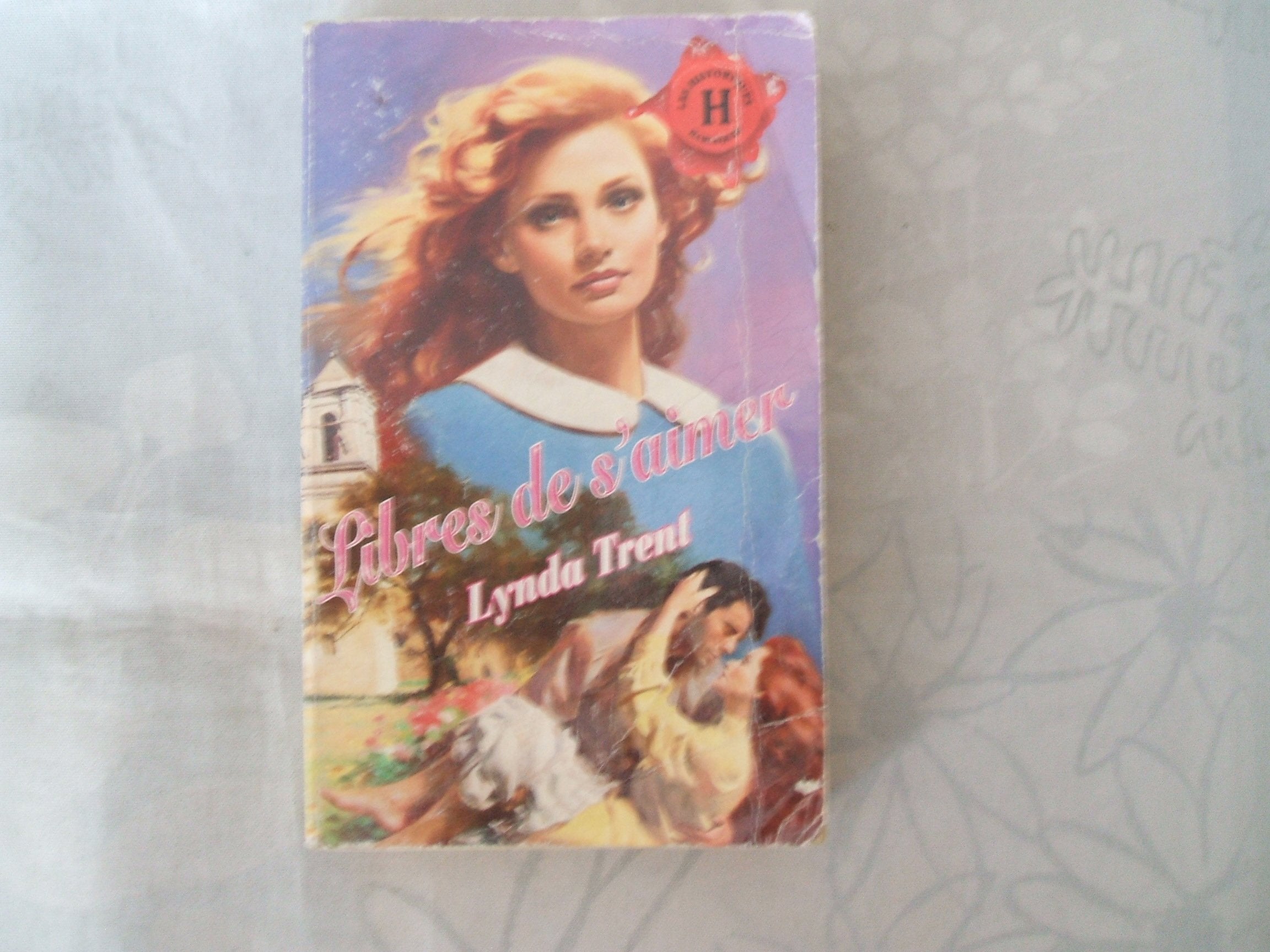 Libres de s'aimer : Collection : Harlequin les historiques n° 63 9782280161800