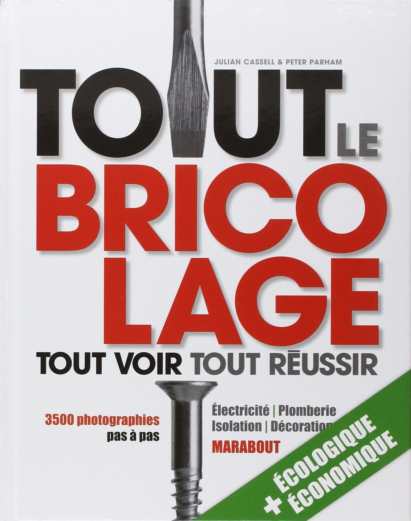 Tout le bricolage: Toutes les instructions en photos pas à pas pour un résultat garanti ! 9782501047142