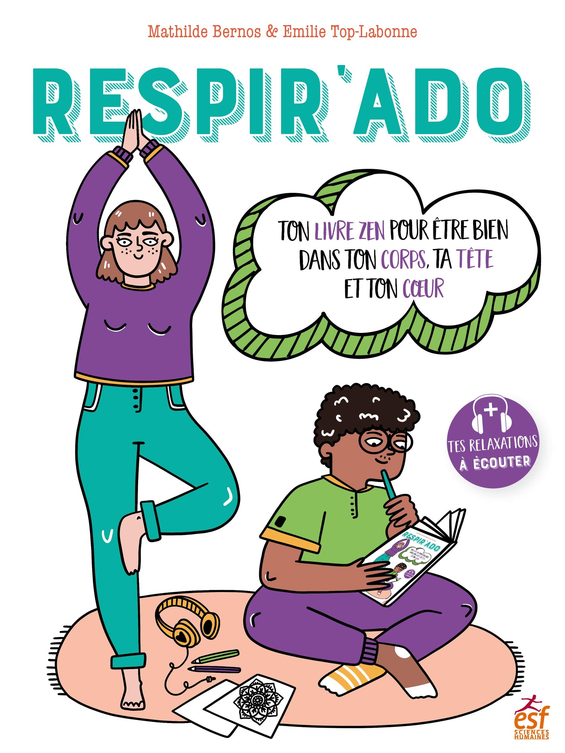 Respir'ado: Ton livre zen pour être bien dans ton corps, ta tête et ton cœur 9782710143109