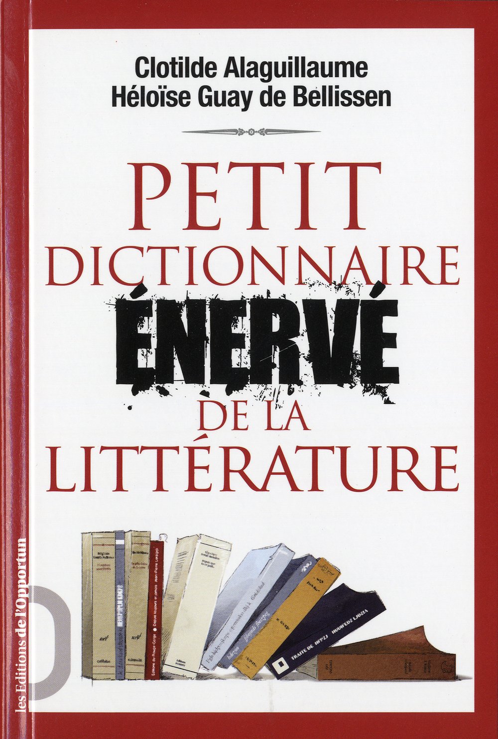 Petit dictionnaire énervé de la littérature 9782360750870