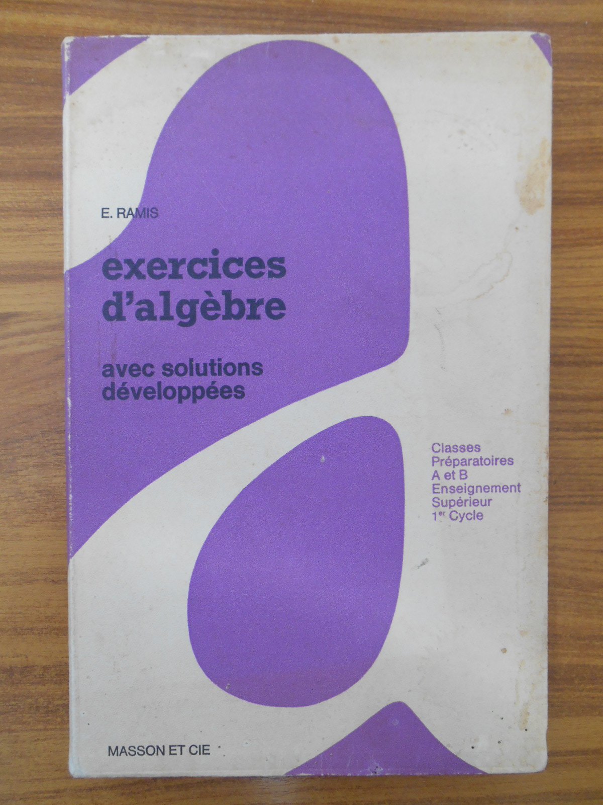 Exercices d'algèbre avec solutions développées / Ramis, E. / Réf42506 