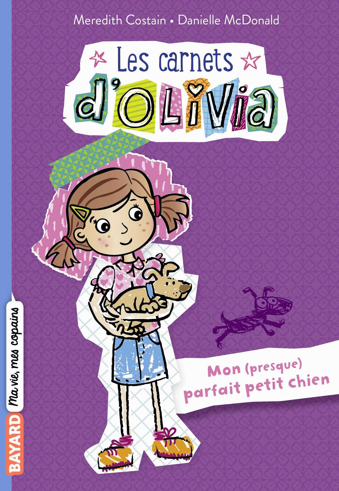 Les Carnets d'Olivia, Tome 02: Mon (presque) parfait petit chien 9791036305931