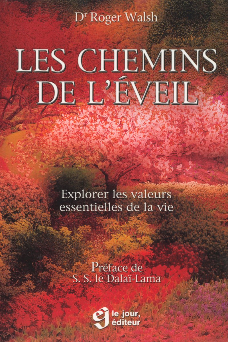 Les chemins de l'éveil. Explorer les valeurs essentielles de la vie 9782890446755