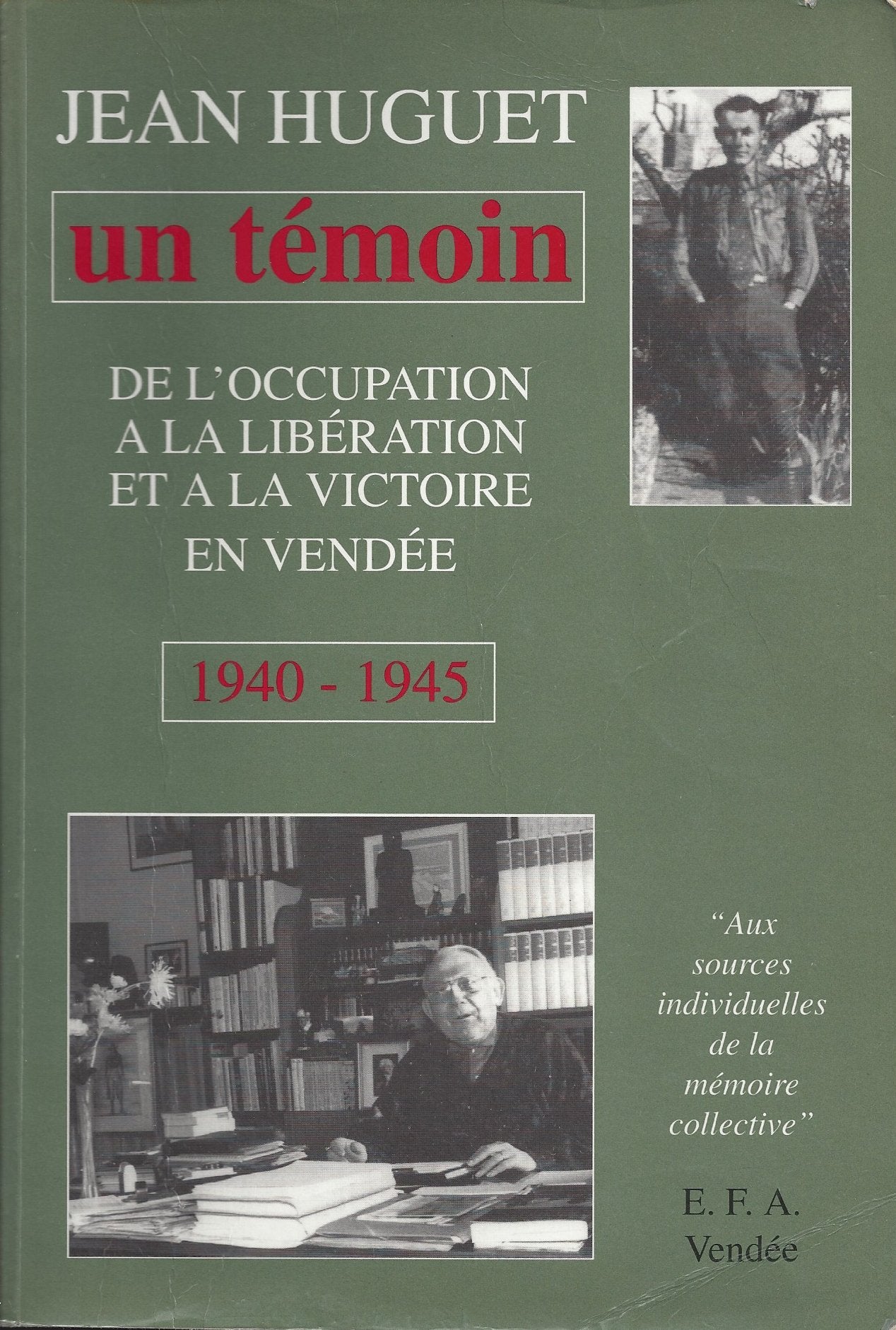 Un témoin de l'occupation a la liberation et à la victoire Vendée 