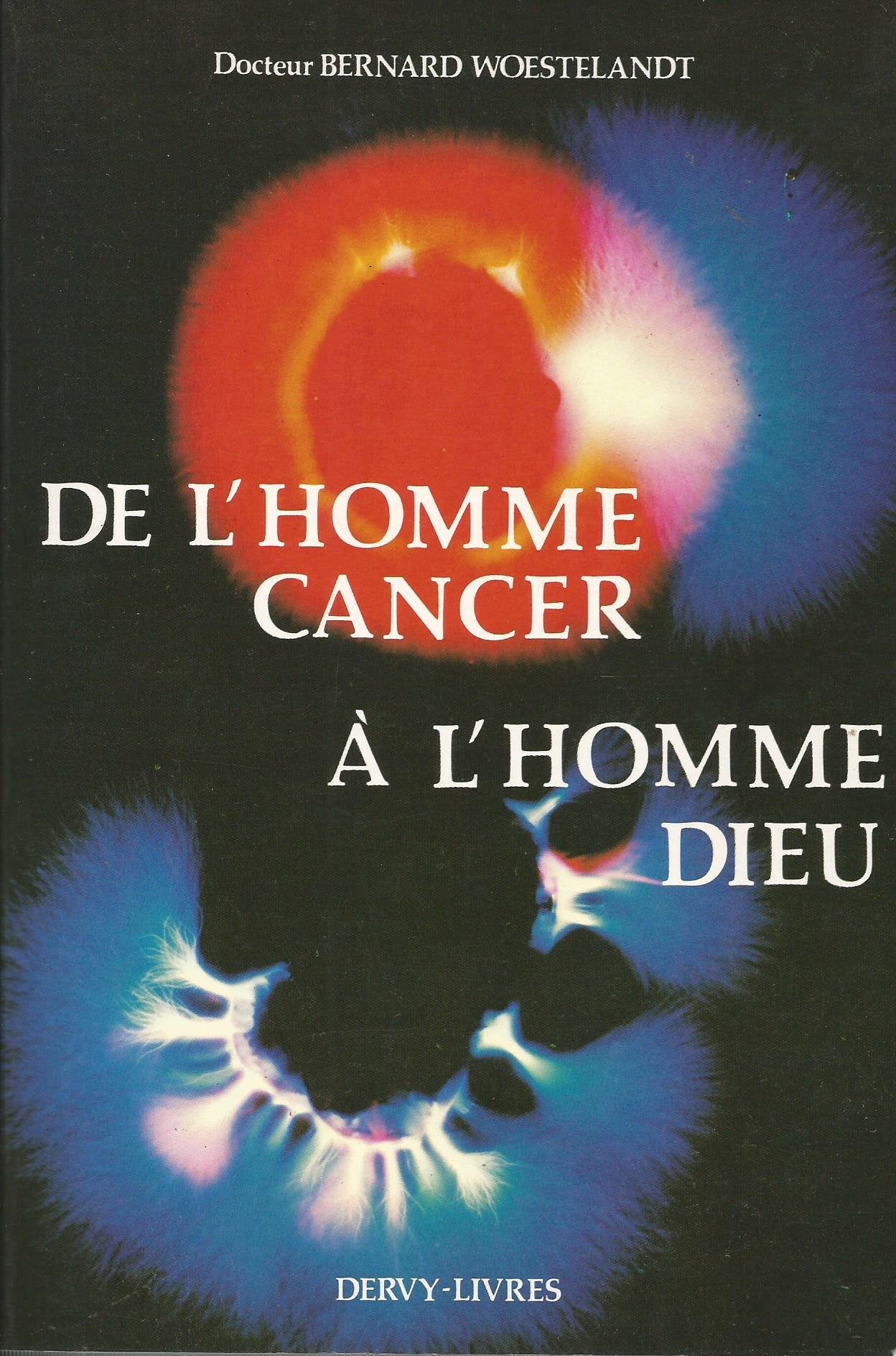 De l'homme-cancer à l'homme-dieu 9782850762420