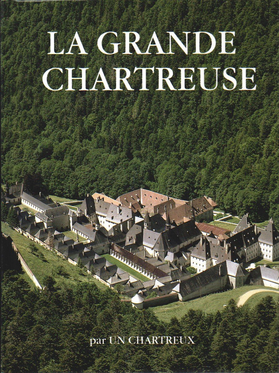 LA GRANDE CHARTREUSE PAR UN CHARTREUX 9782911753114