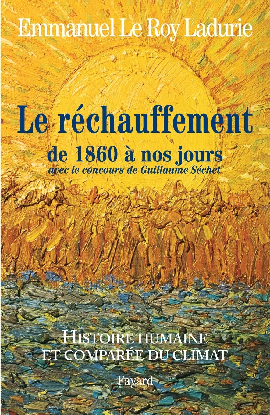Histoire humaine et comparée du climat TOME 3 1860-2008 9782213635316