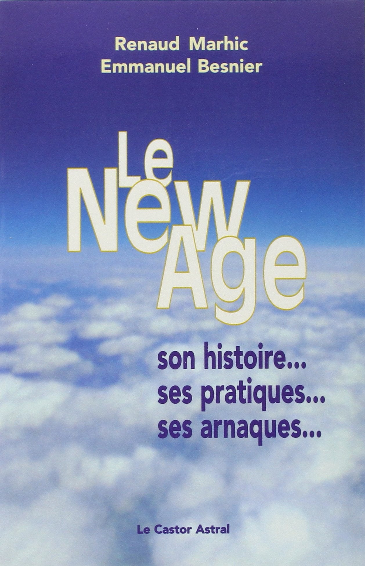 Le New Age - Son Histoire, Ses Pratiques, Ses Arnaques 9782859203962
