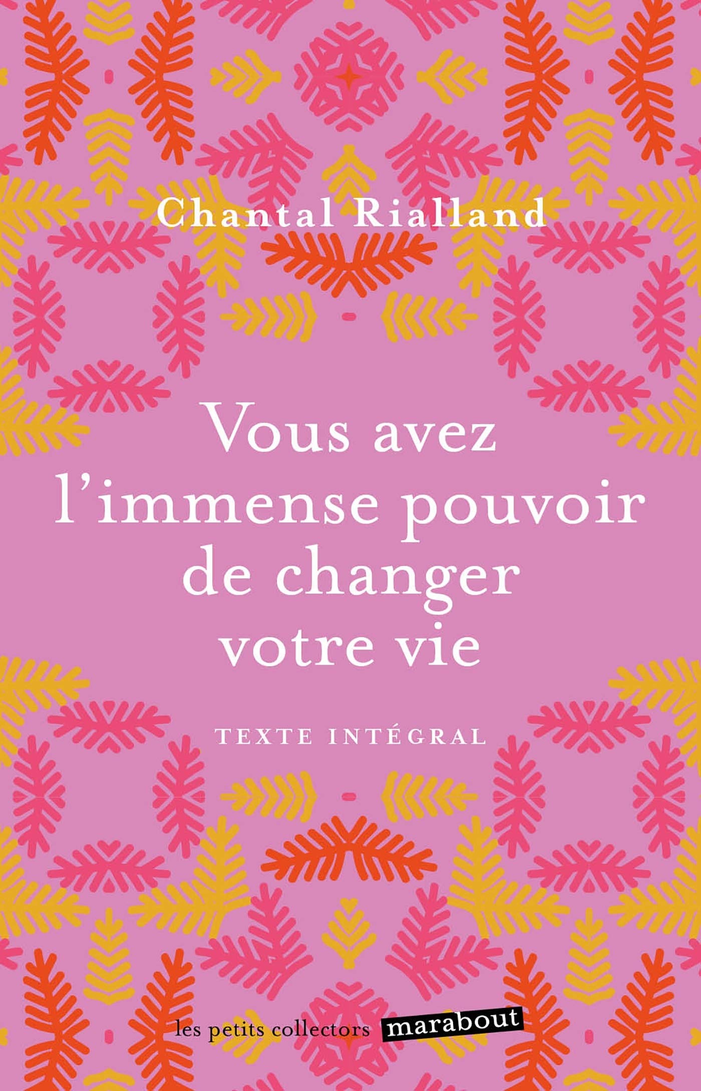 Vous avez l'immense pouvoir de changer votre vie: 5 étapes pour réaliser votre big-bang intérieur 9782501128490