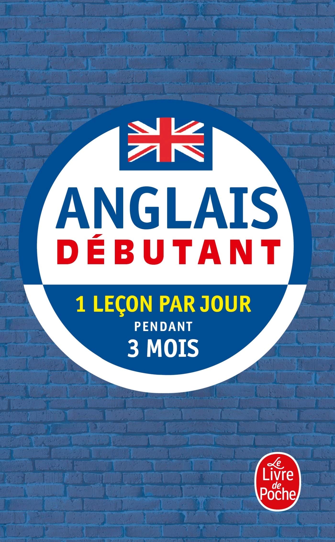 Anglais - Débutant: 1 leçon par jour pendant 3 mois 9782253084242