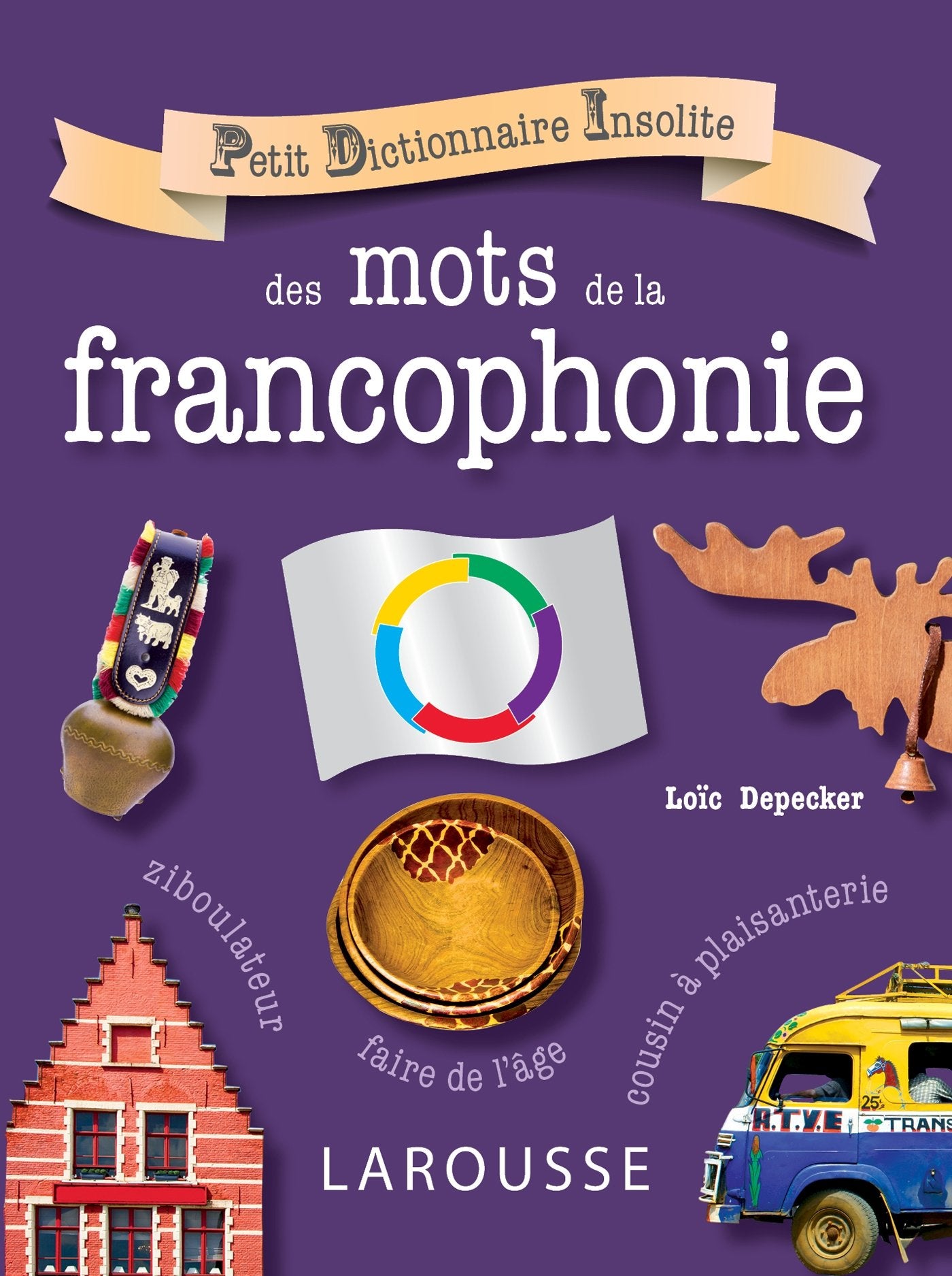 Petit dictionnaire insolite des mots de la francophonie 9782035894663