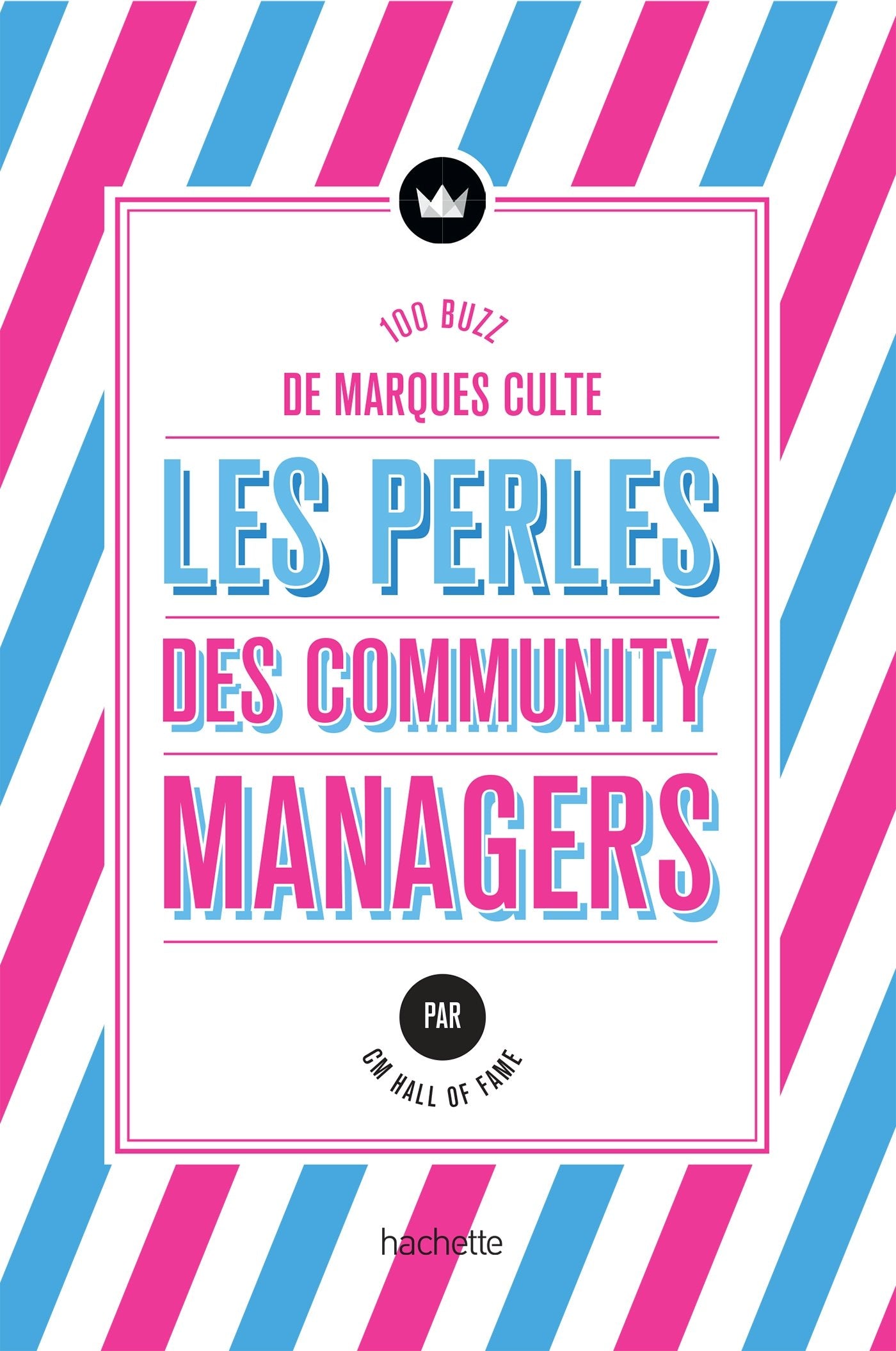 Les Perles des community managers: Quand les marques culte font le buzz ! 9782012407756