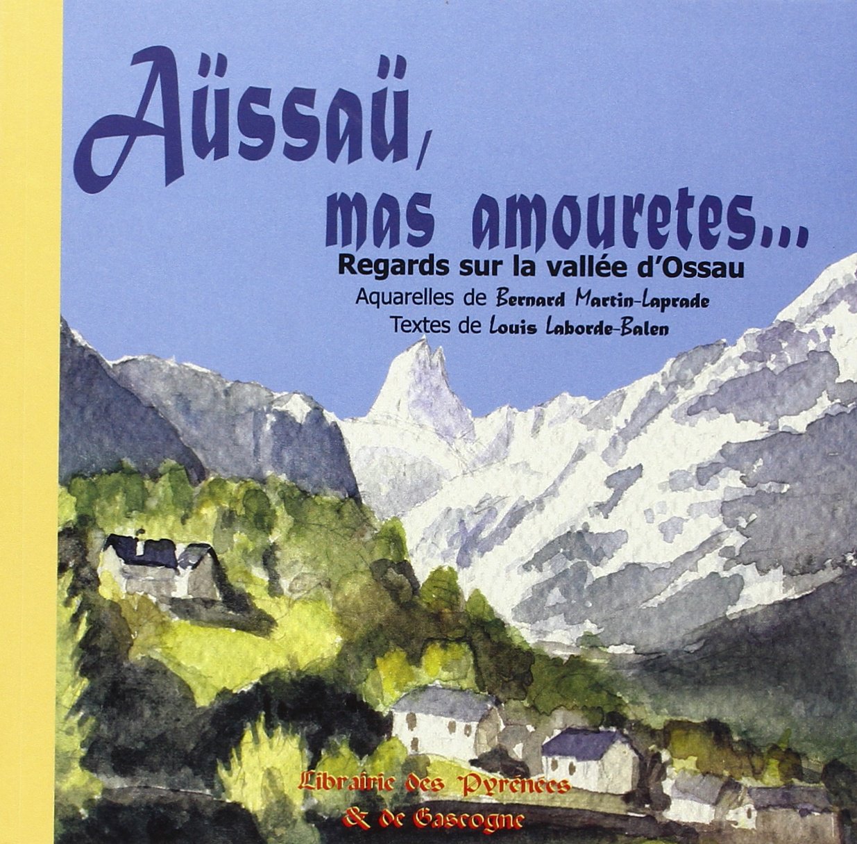 Aüssaü, mas amouretes... Regards sur la vallée d'Ossau 9782914067171