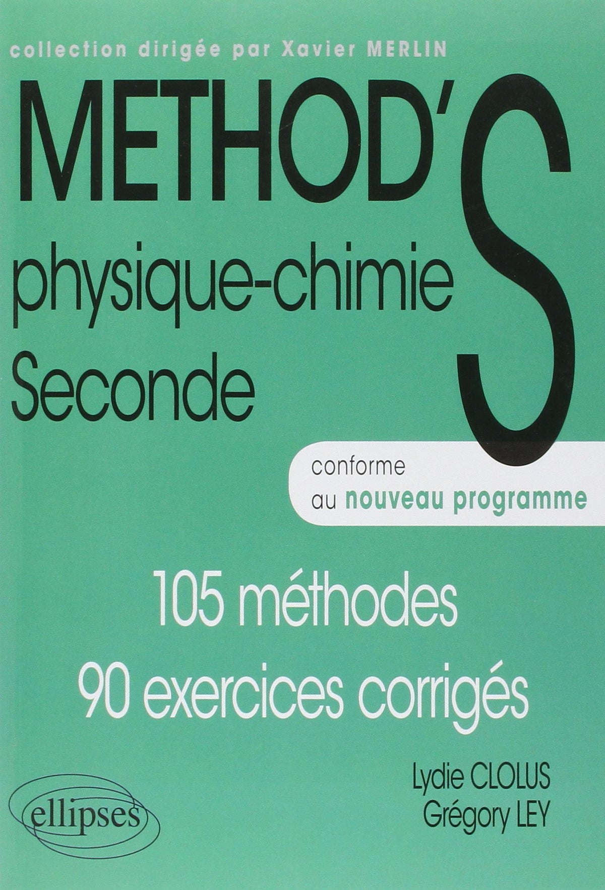 Method's Physique Chimie 2de: 105 méthodes, 90 exercices corrigés 9782729865689