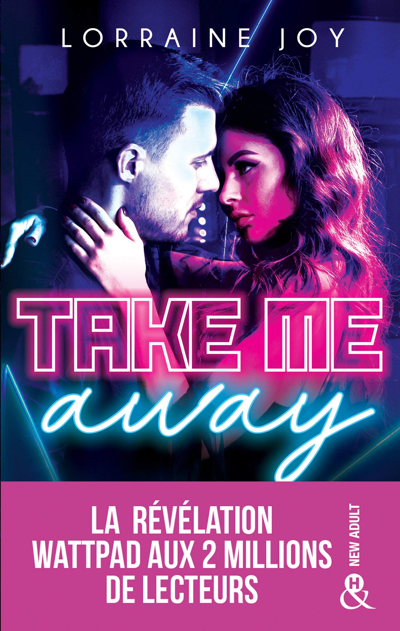 Take Me Away: , La révélation new adult venue de Wattpad, déjà 2 millions de lecteurs conquis ! 9782280429054
