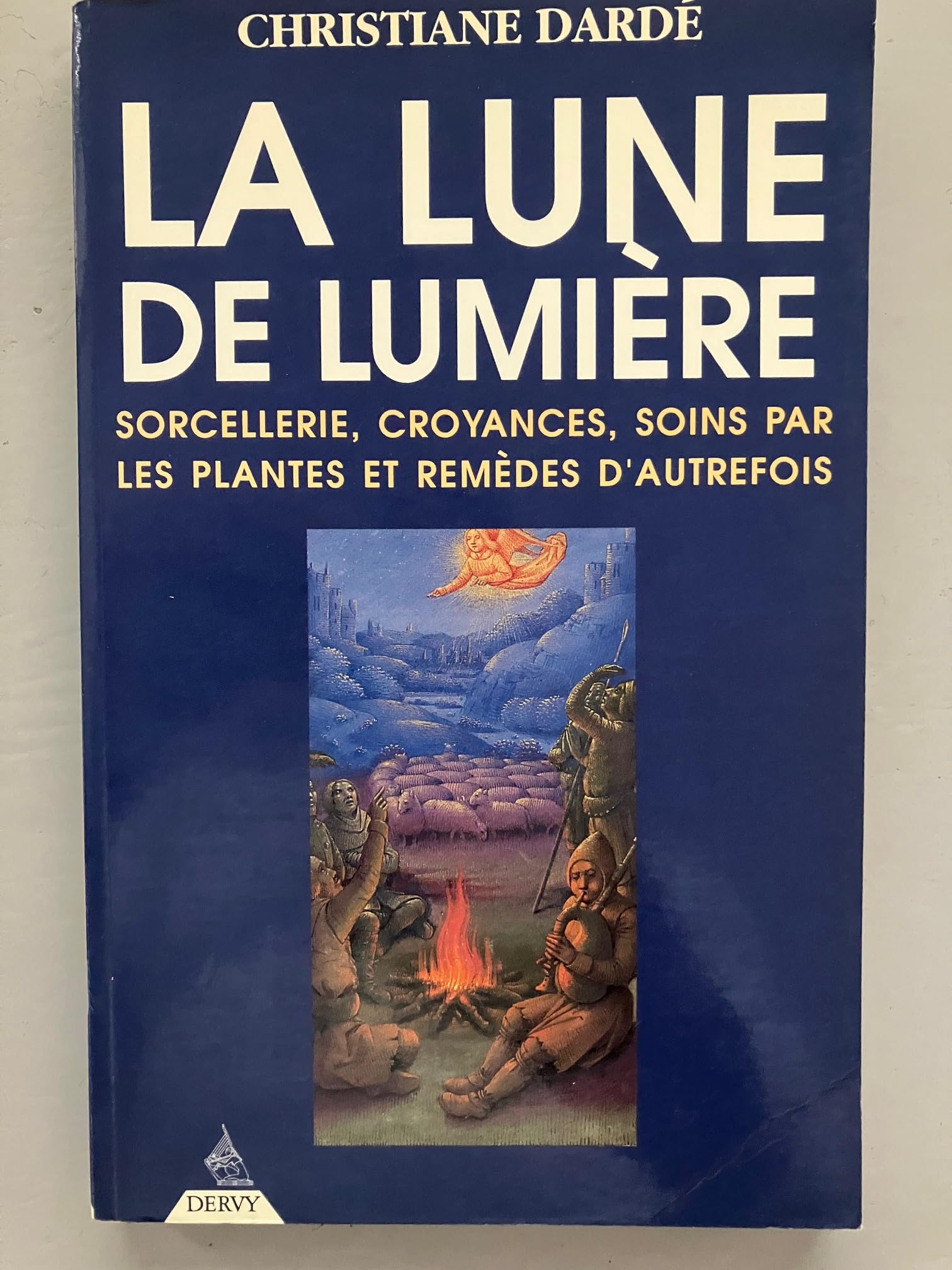 La lune de lumière: Sorcellerie, croyances, soins par les plantes et remèdes d'autrefois 9782850765773
