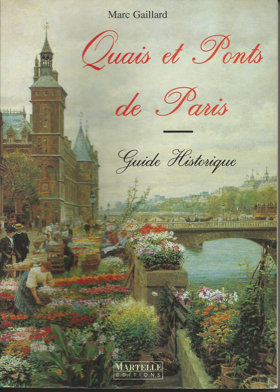 Quais et ponts de Paris: Guide historique 9782878900255