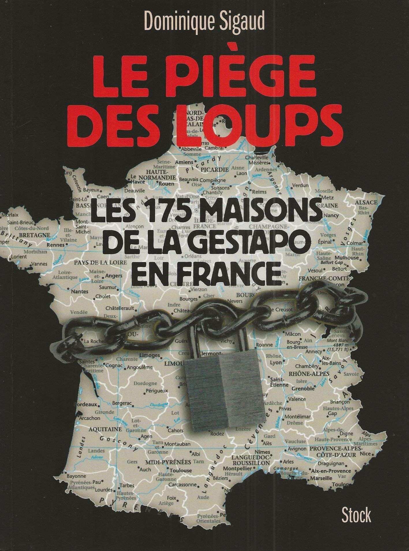 Le piège des loups: Les 175 maisons de la gestapo en France 9782234071568