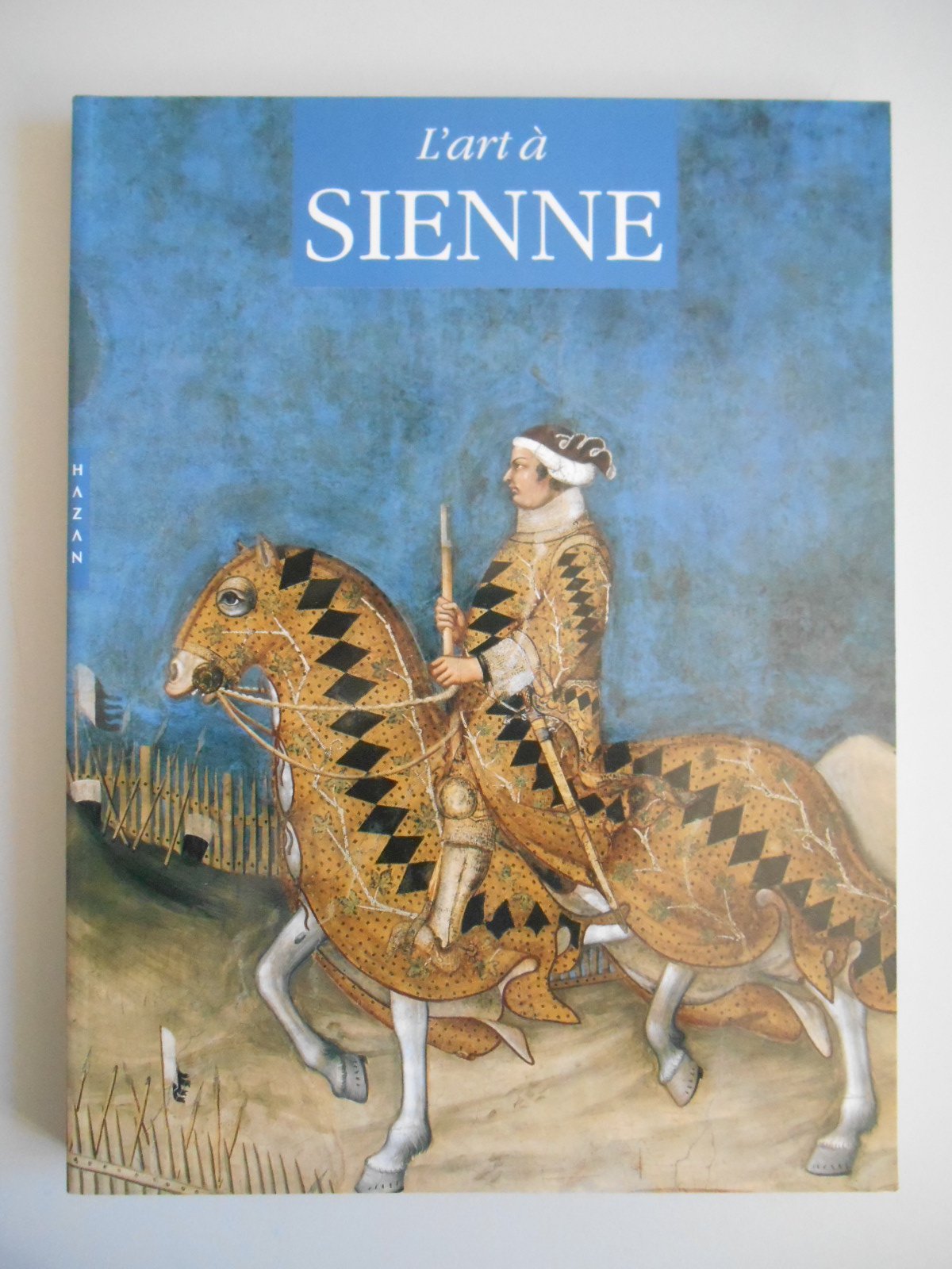 L'Art à Sienne 9782850258596