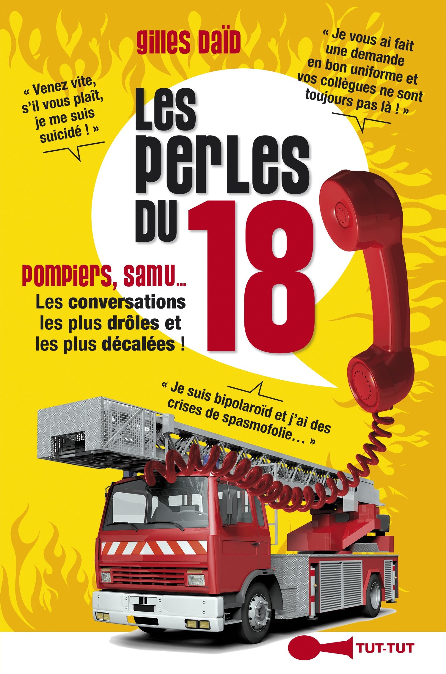 Les perles du 18: Pompiers, Samu...les conversations les plus drôles et les plus décalées 9782367040592