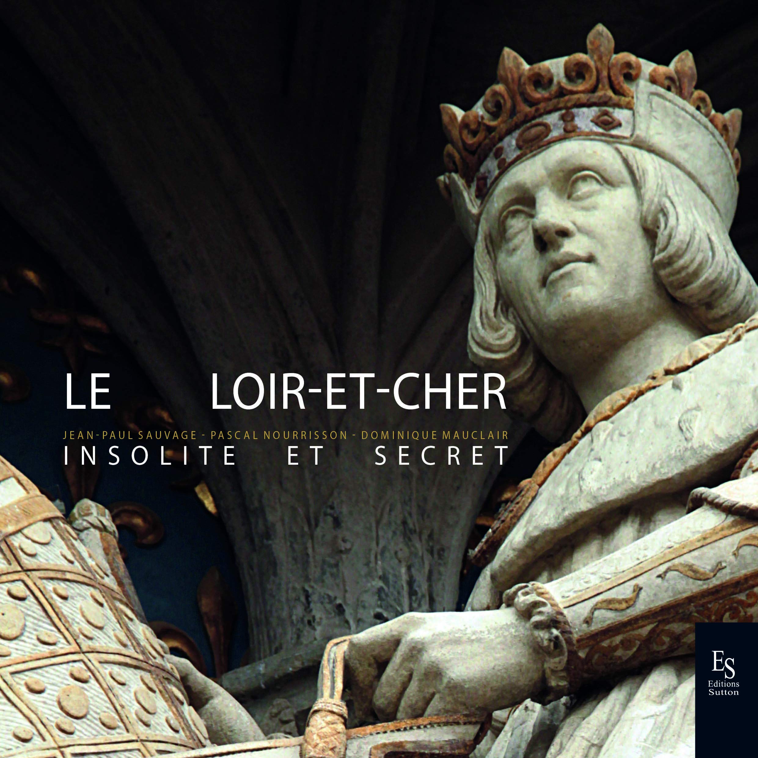 Le Loir-et-Cher insolite et secret 9782813811752