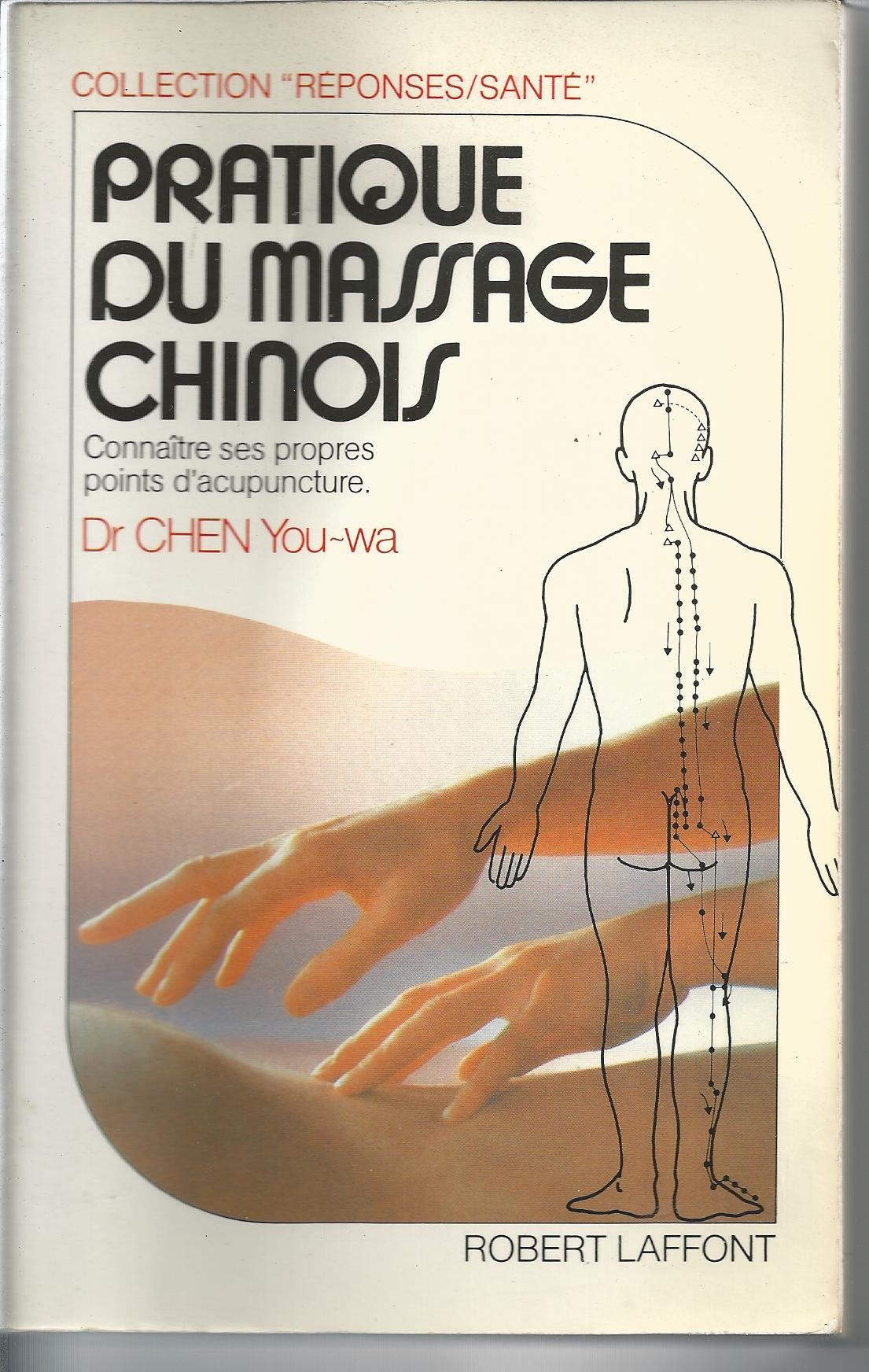 Pratique du massage chinois : Connaître ses propres points d'acupuncture 9782221051634