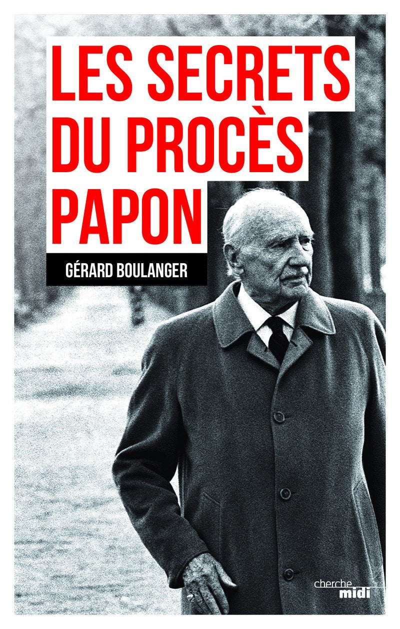 Les Secrets du procès Papon: Souvenirs de l'affaire 9782749155029