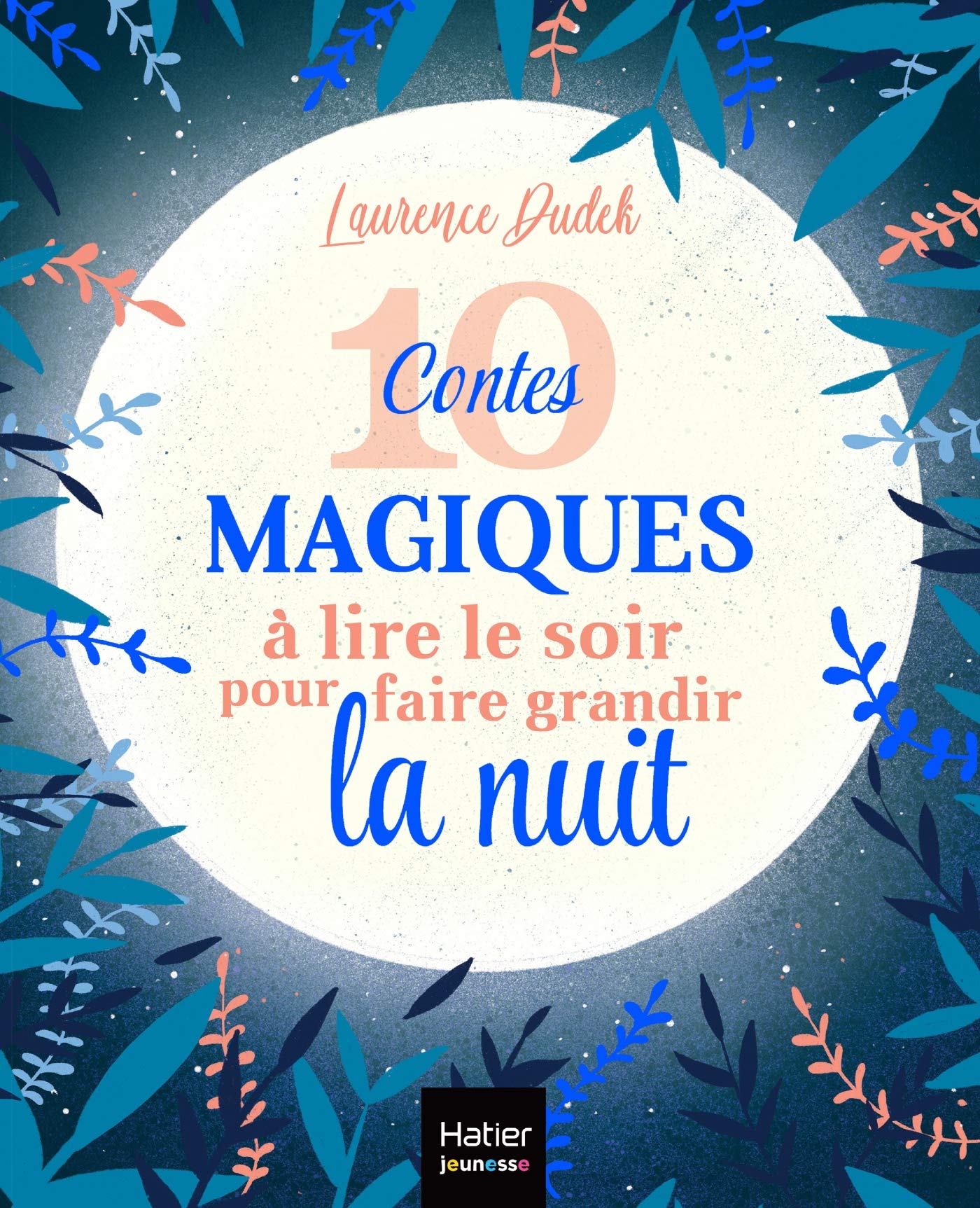 10 contes magiques à lire le soir pour faire grandir la nuit 9782401033108