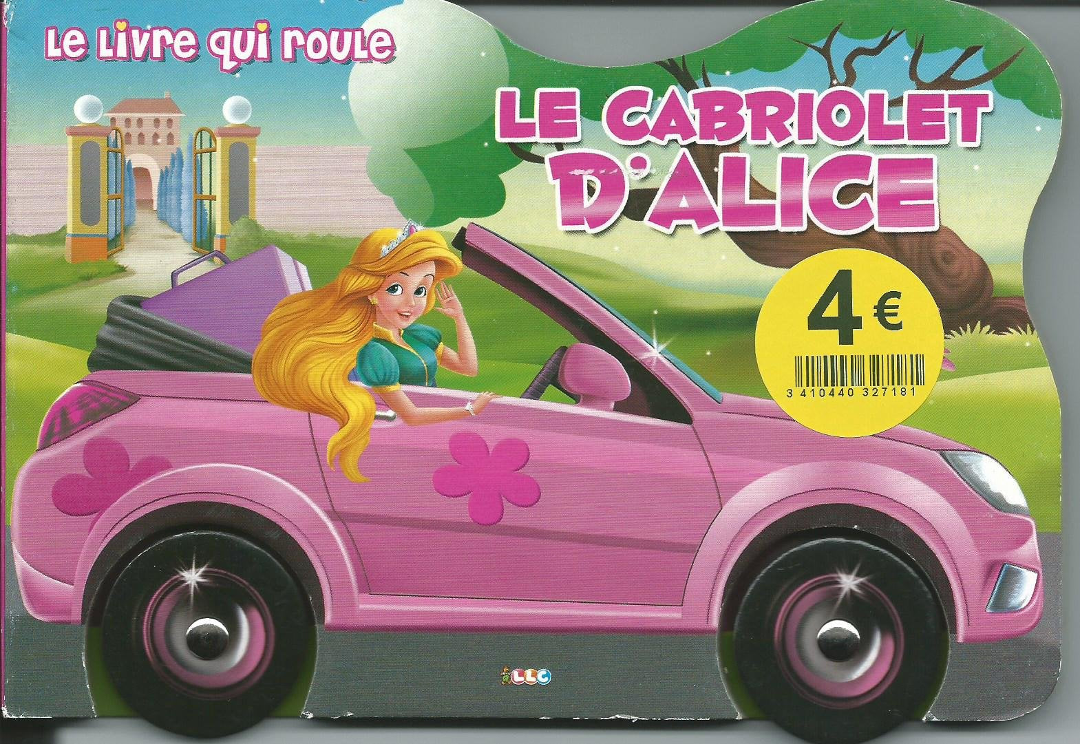 LE LIVRE QUI ROULE : LE CABRIOLET D'ALICE 9782754212724