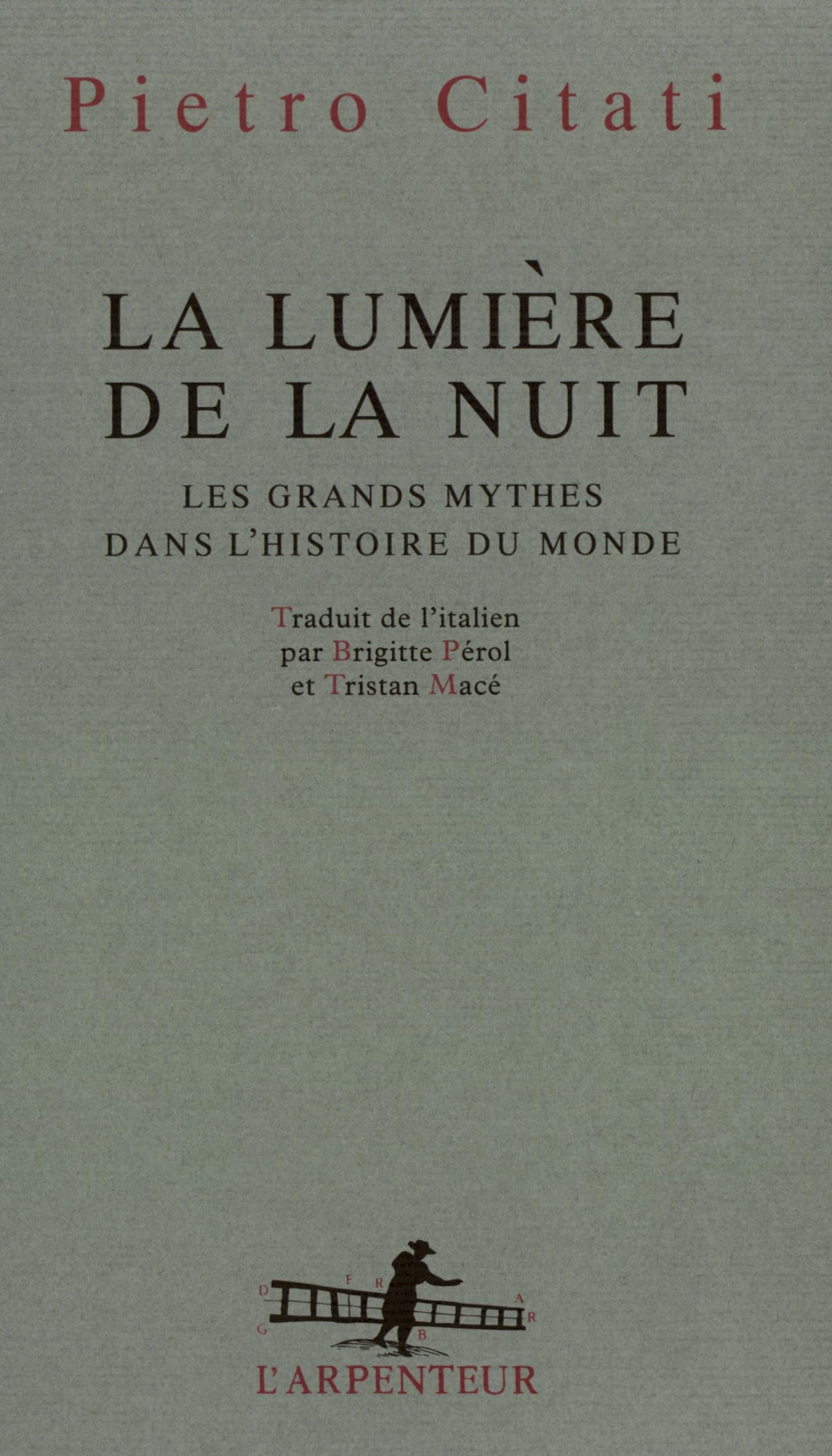 La lumière de la nuit: Les grands mythes dans l'histoire du monde 9782070748891
