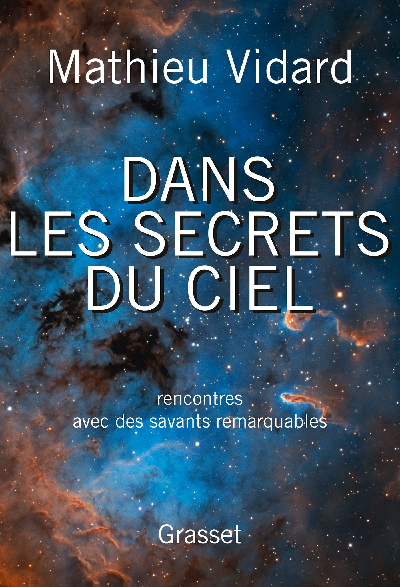 Dans les secrets du ciel: Rencontres avec des savants remarquables 9782246803065