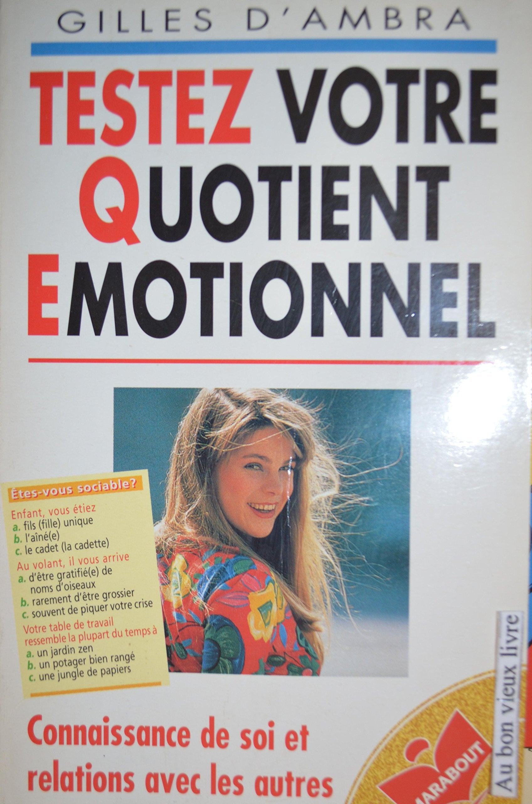 Testez votre quotient émotionnel: Découvrez toutes les facettes de votre intelligence émotionnelle 9782501027885