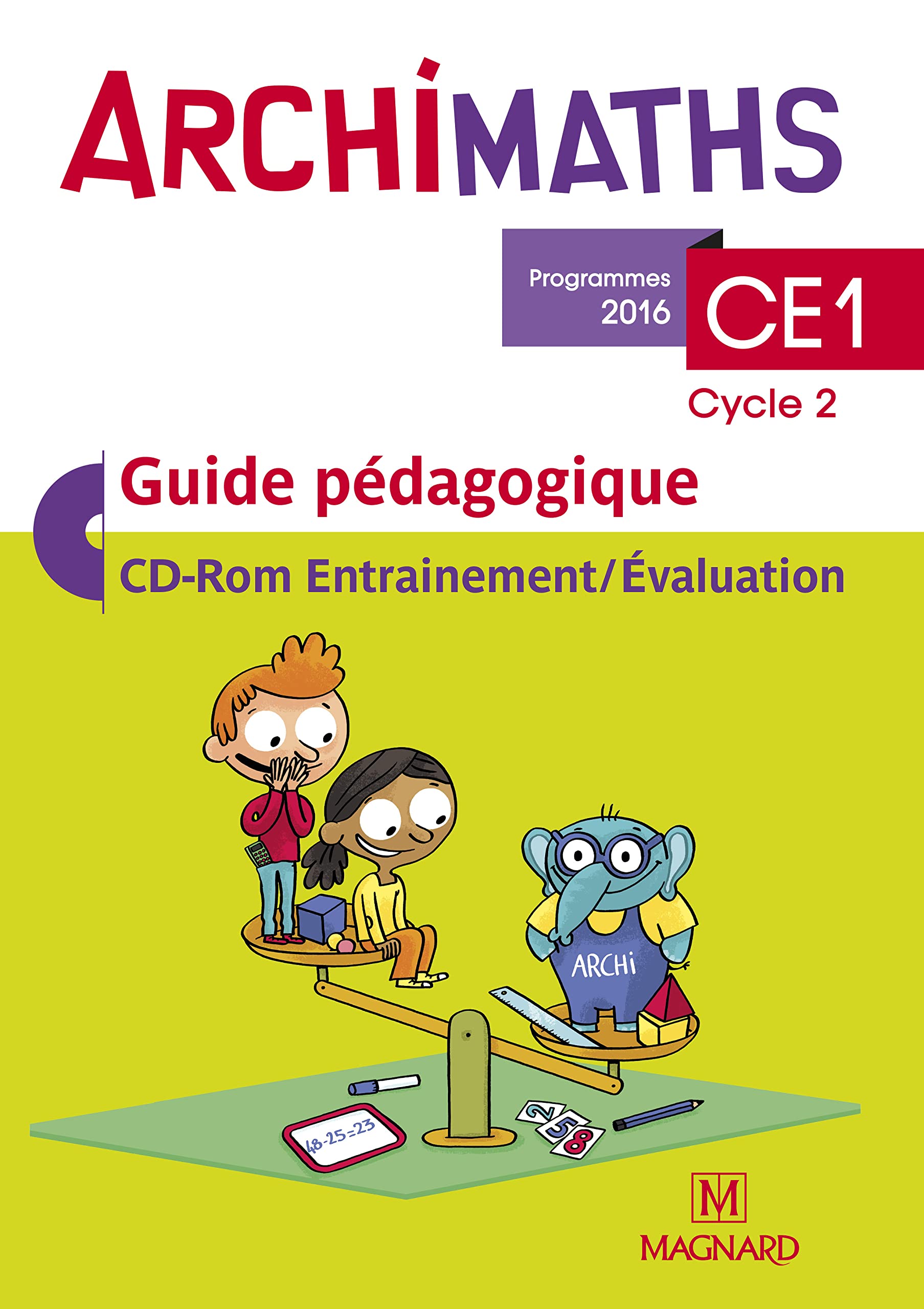 Archimaths CE1 (2017) - Guide pédagogique avec CD-Rom: La méthode qui fait aimer les maths 9782210503120