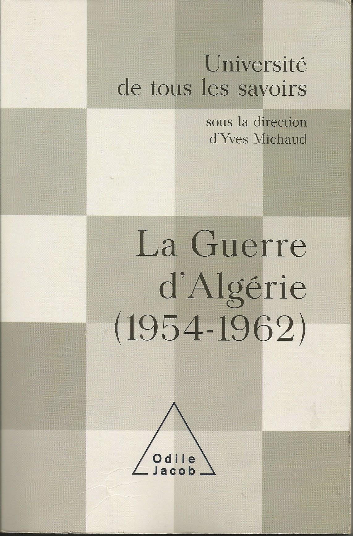 La Guerre d'Algérie : Université de tous les savoirs 9782738111906
