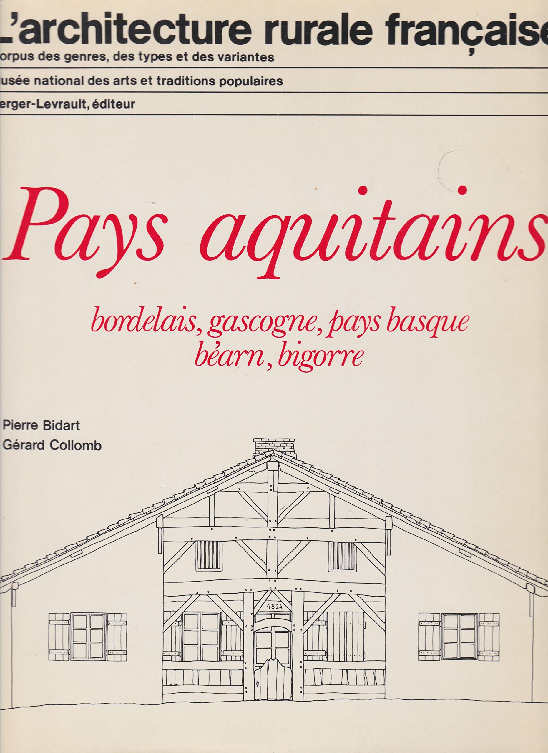 Pays aquitains: Bordelais, Gascogne, Pays basque, Béarn, Bigorre 9782701305875
