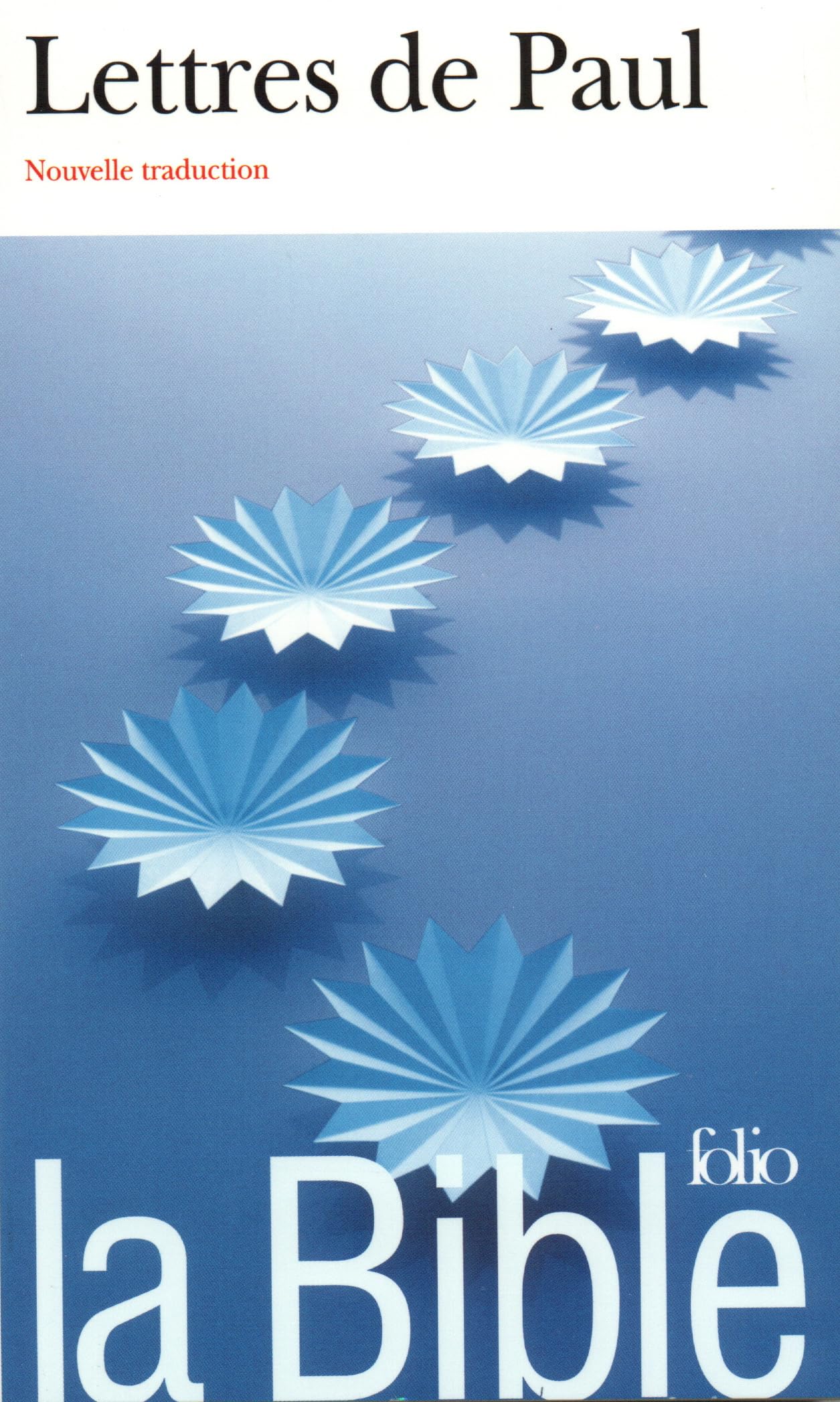 La Bible : Lettres de Paul 9782070301898