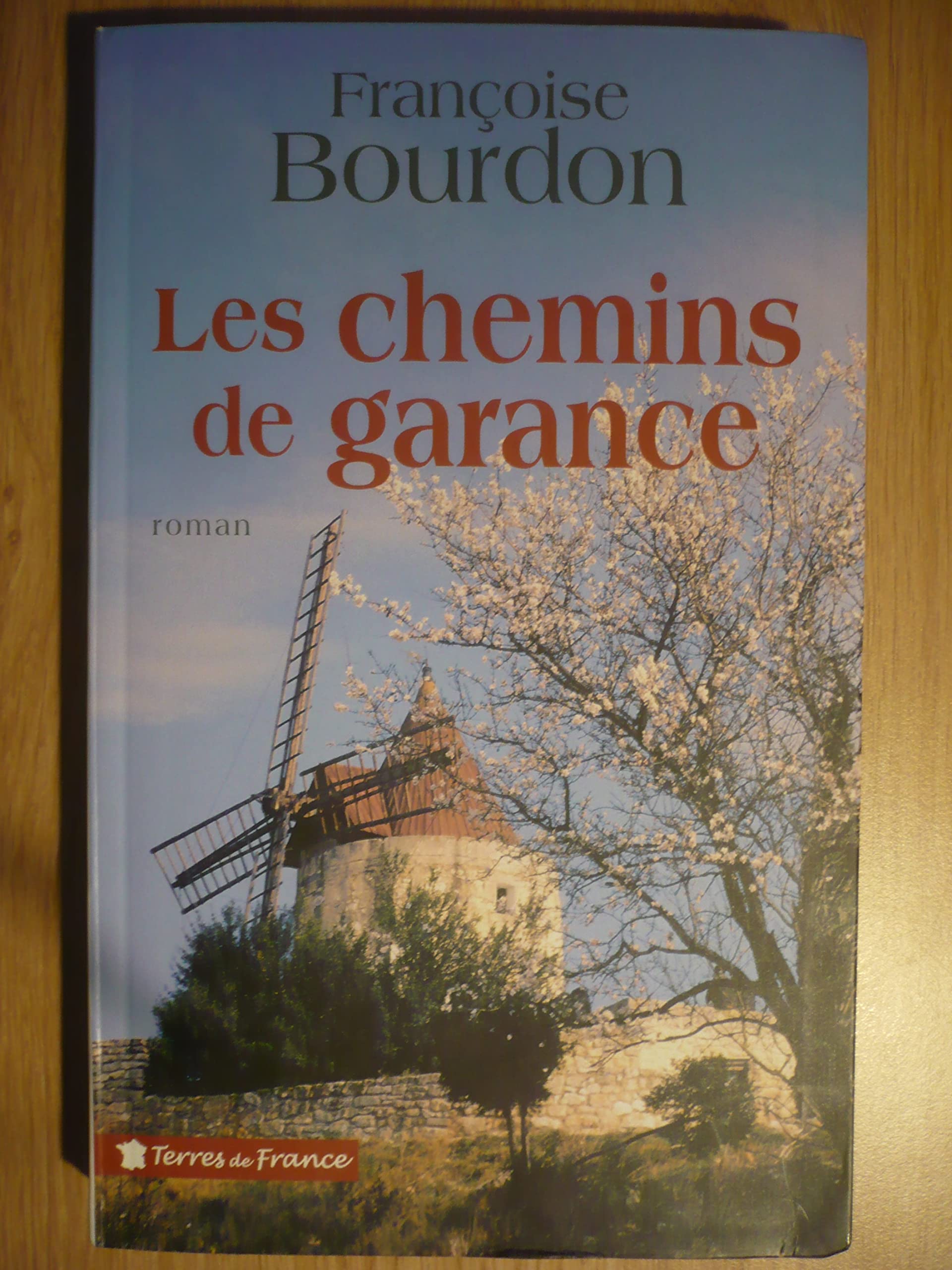LES CHEMINS DE GARANCE de Françoise BOURDON - 9782286028428