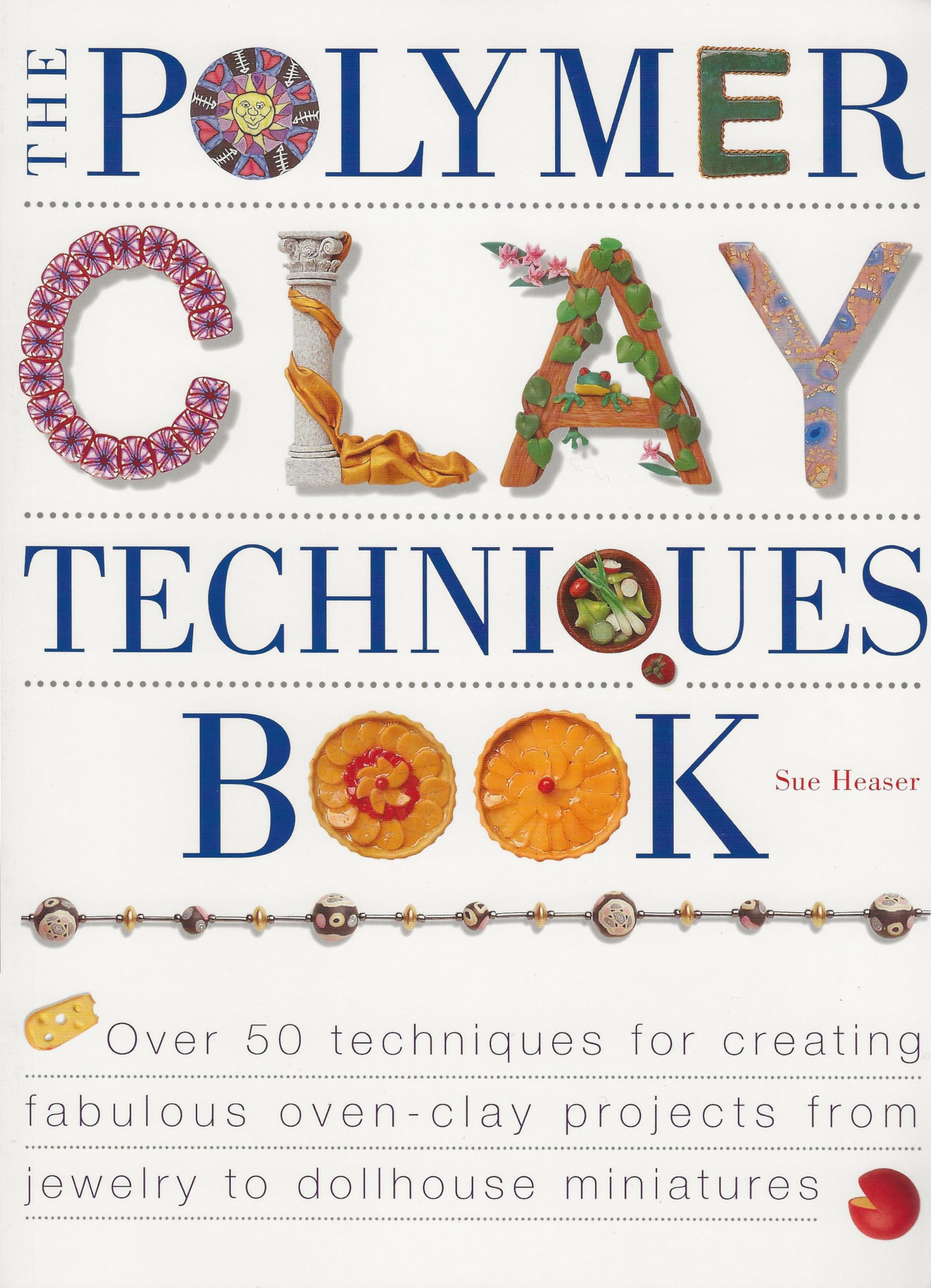 The Polymer Clay Techniques Book 9781581800081