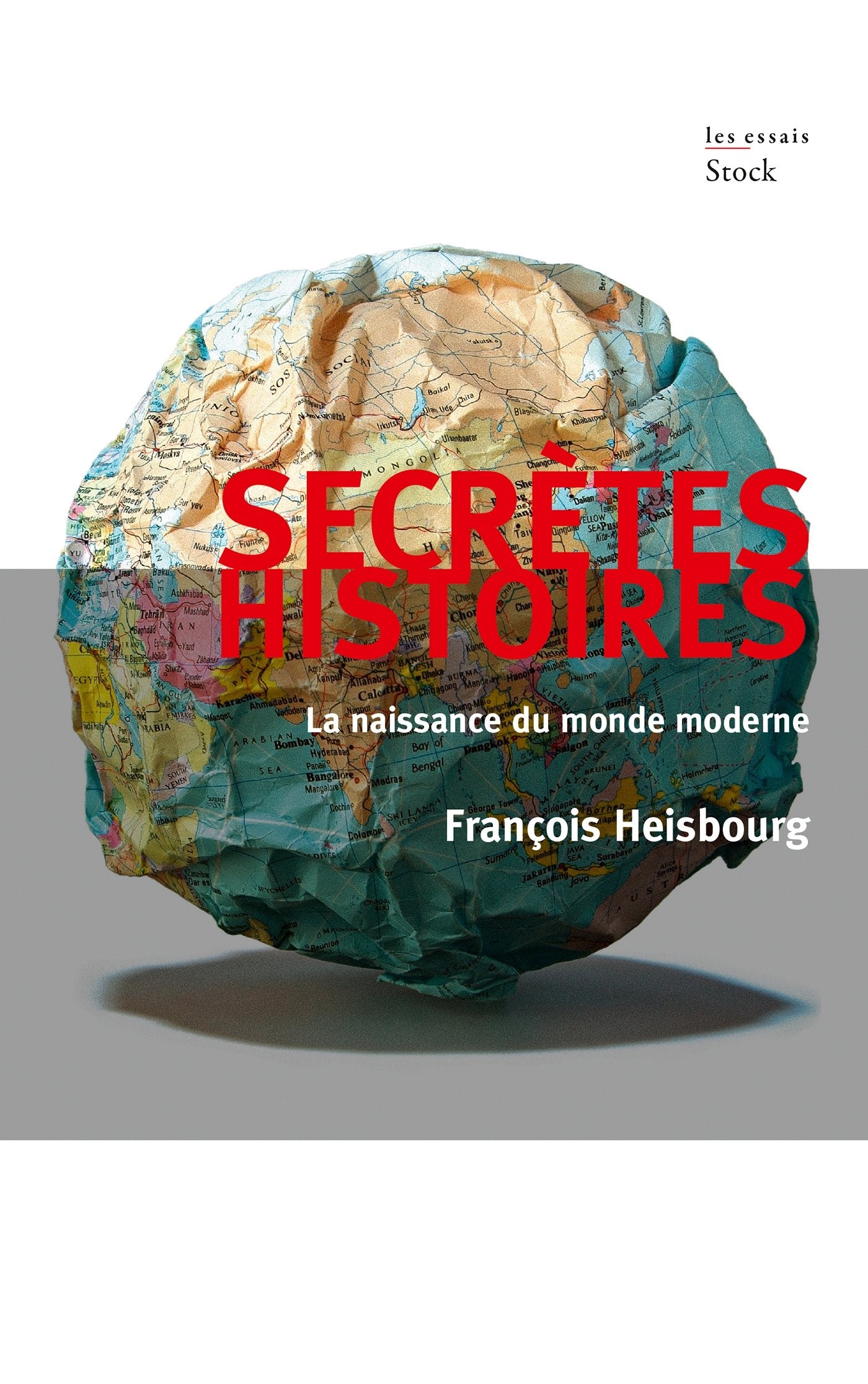 SECRETES HISTOIRES: La naissance du monde moderne 9782234061224