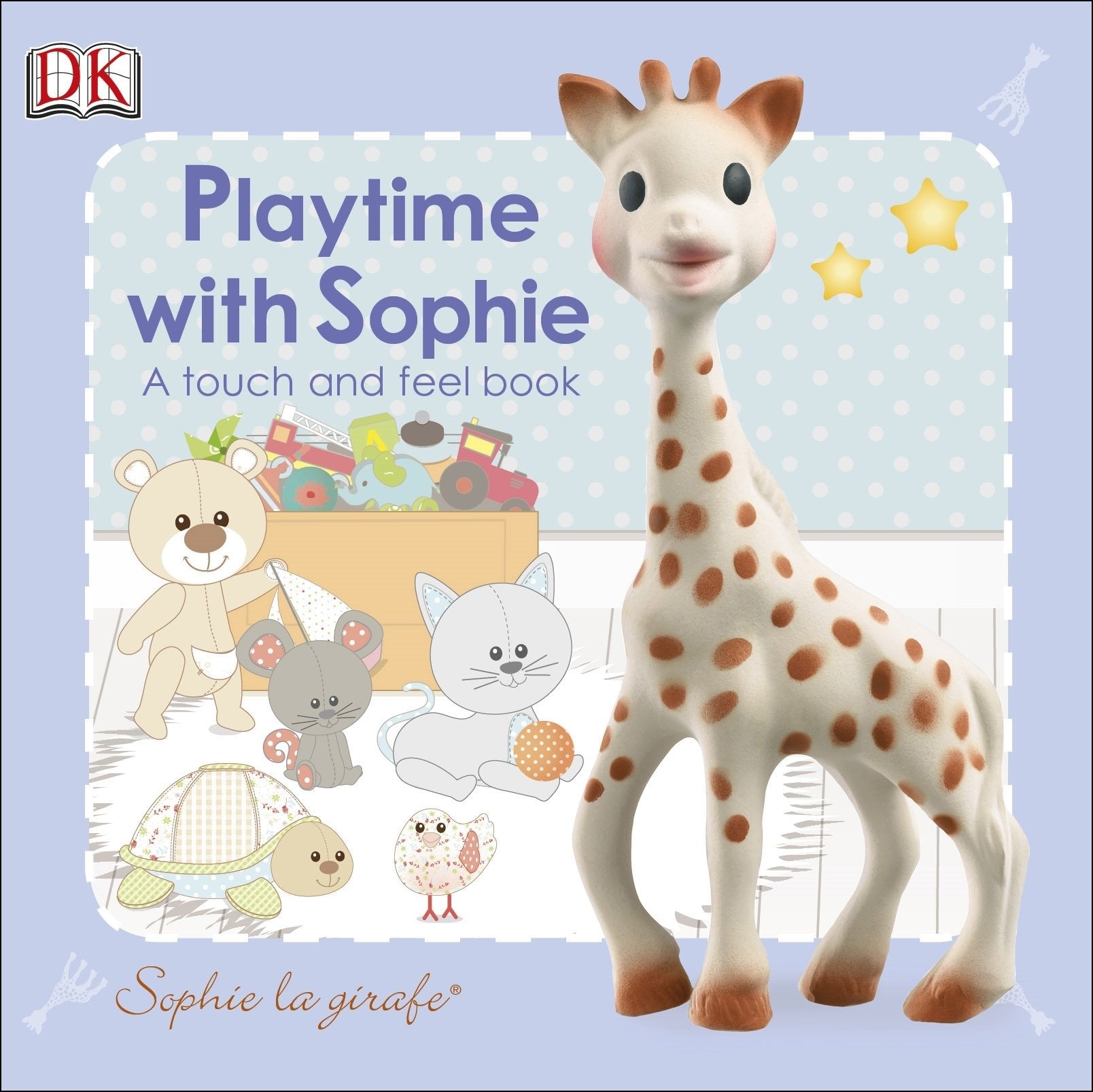 Sophie la girafe: Playtime with Sophie: A Touch and Feel Book 9781465420428