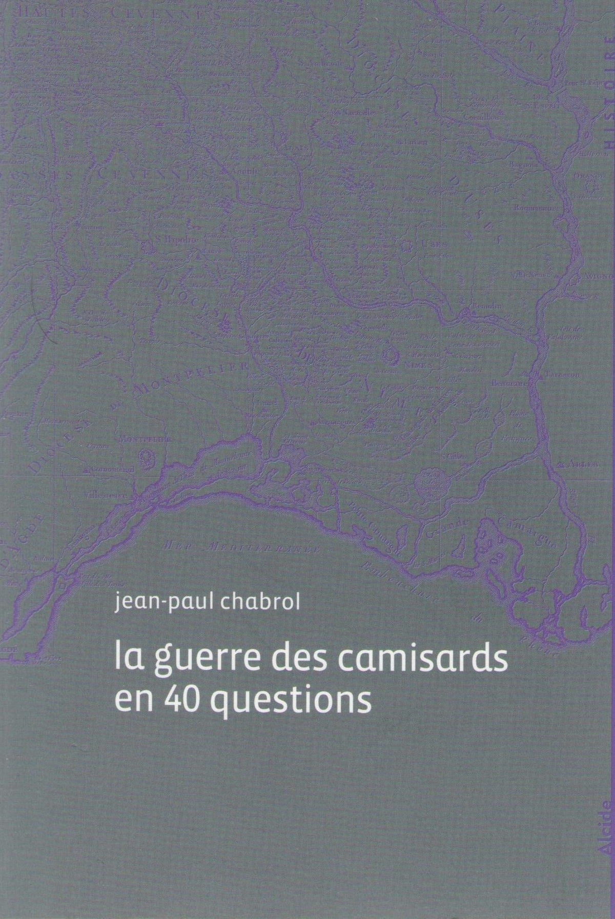 La Guerre des Camisards en 40 Questions 9782917743119