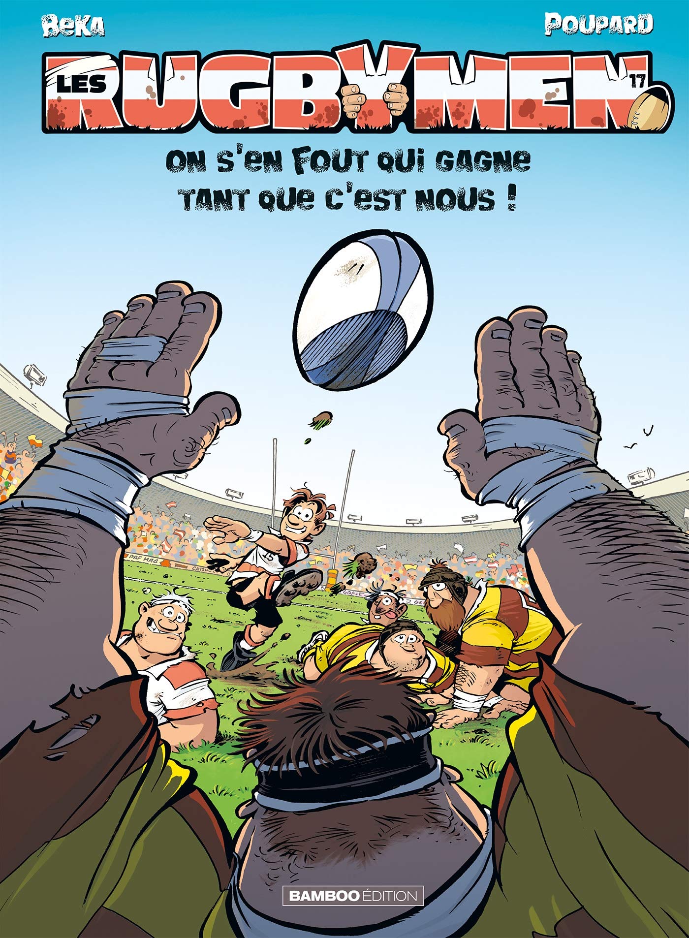 Les Rugbymen - tome 17: On s'en fout qui gagne tant que c'est nous ! 9782818967218