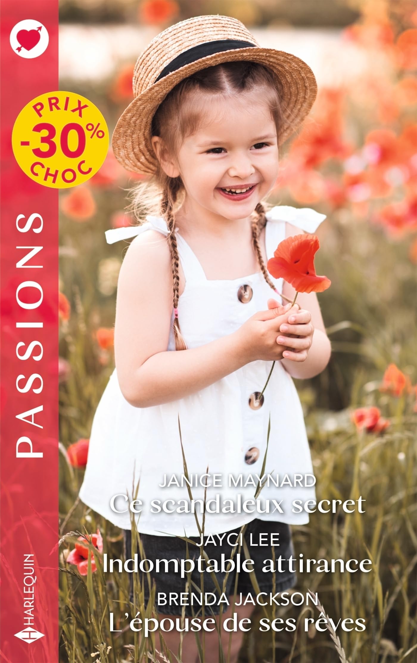 Ce scandaleux secret - Indomptable attirance - L'épouse de ses rêves 9782280513456