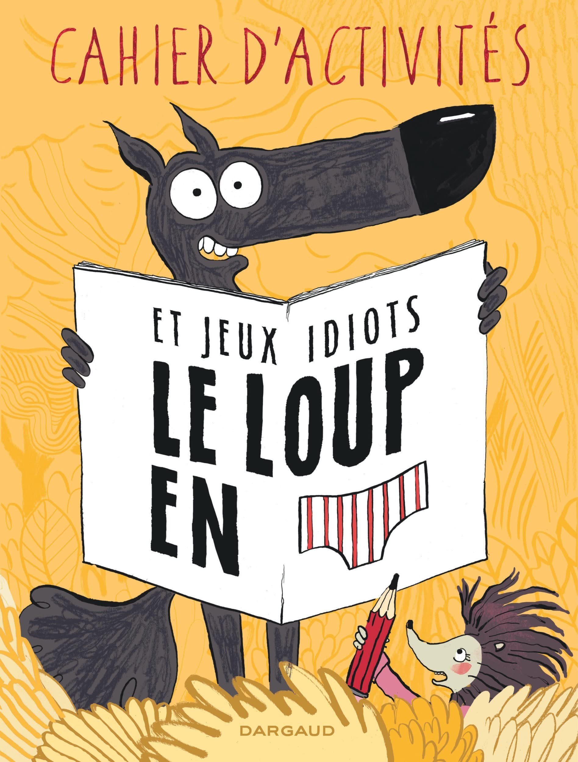 Le Loup en slip - Tome 0 - Le Loup en slip - Livre d'activités 9782505071464