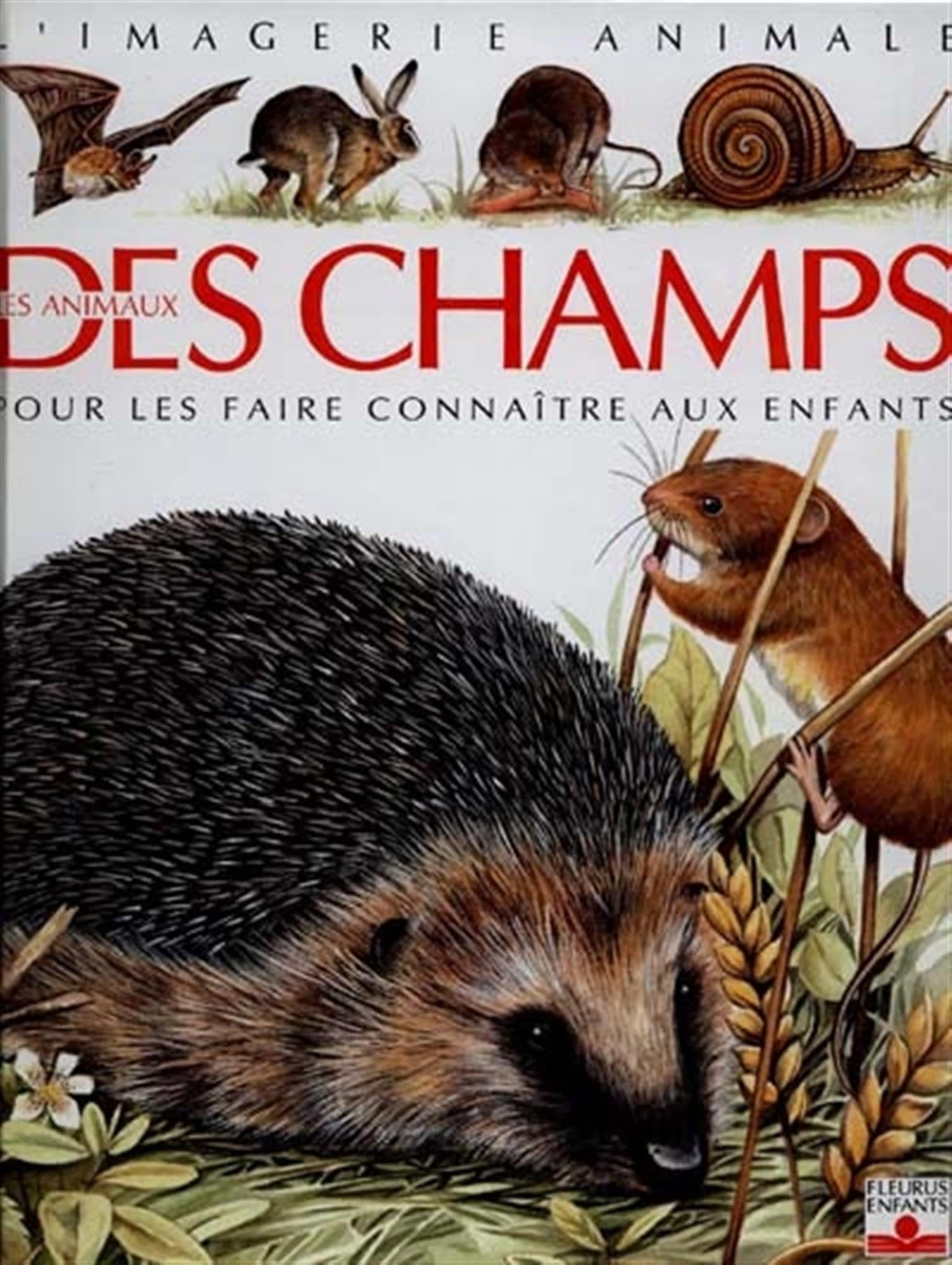 Les Animaux des champs : Pour les faire connaître aux enfants 9782215018155