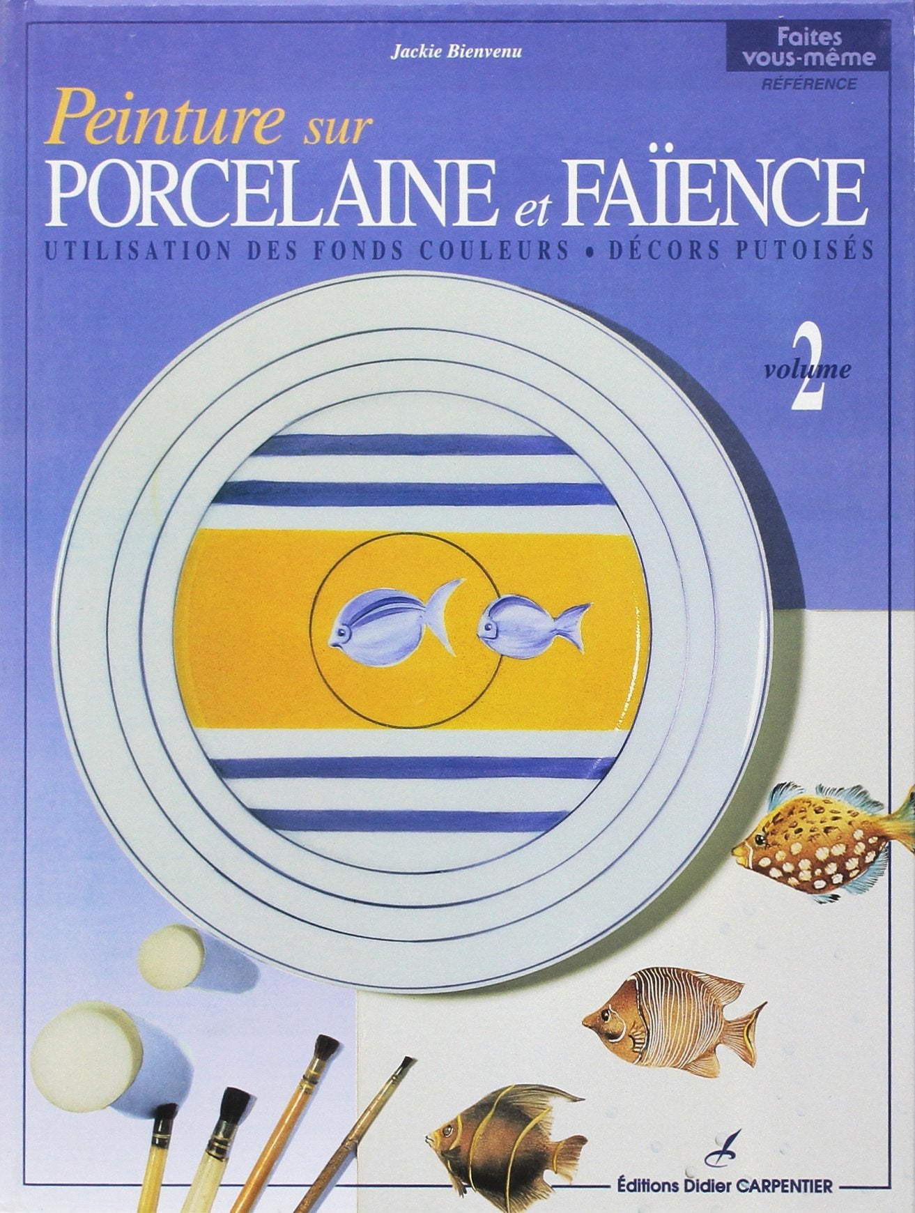 Peinture sur porcelaine et faïence, tome 2 9782841670215