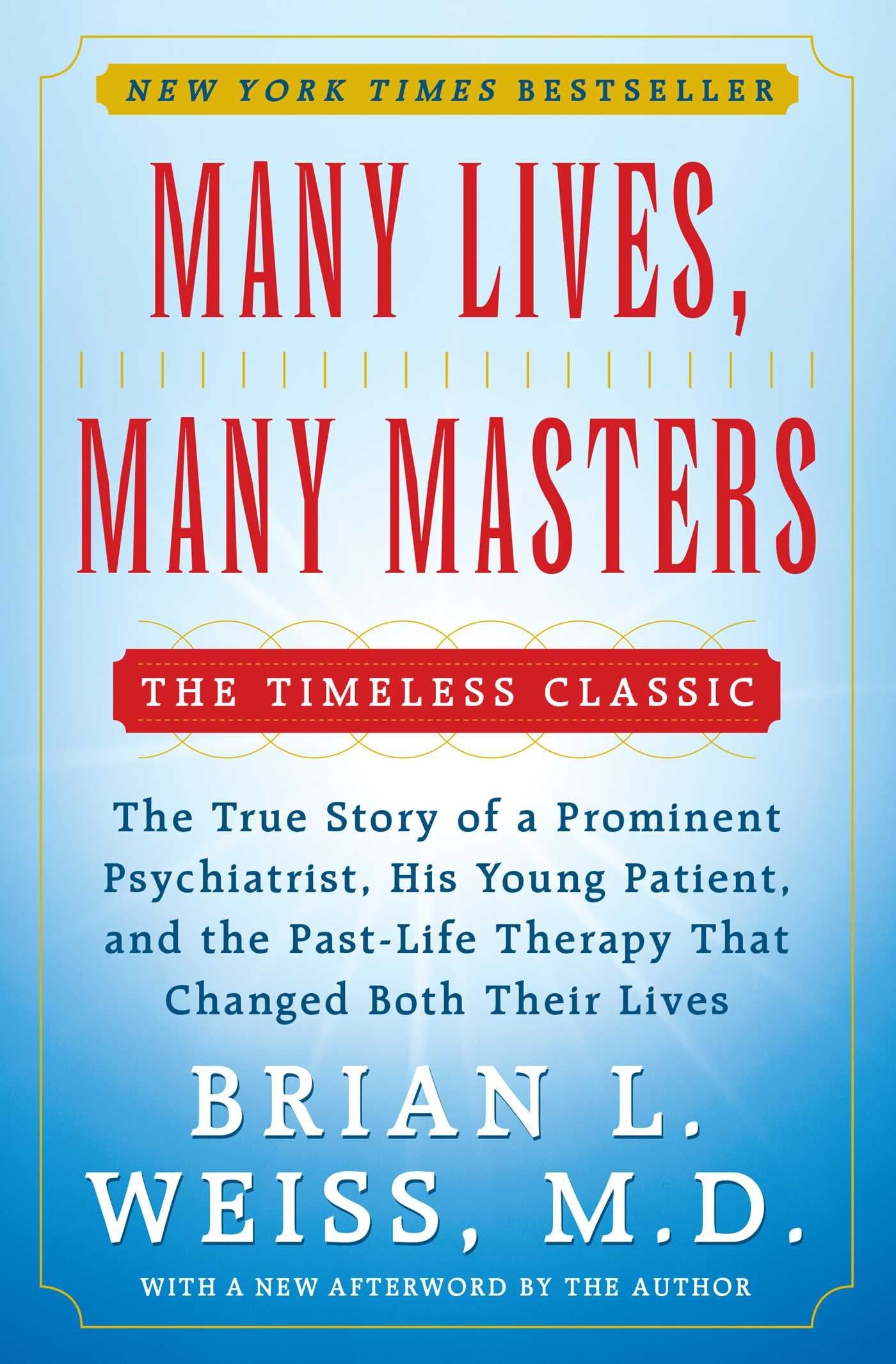 Many Lives, Many Masters: The True Story of a Prominent Psychiatrist, His Young Patient, and the Past-Life Therapy That Changed Both Their Lives 9780671657864