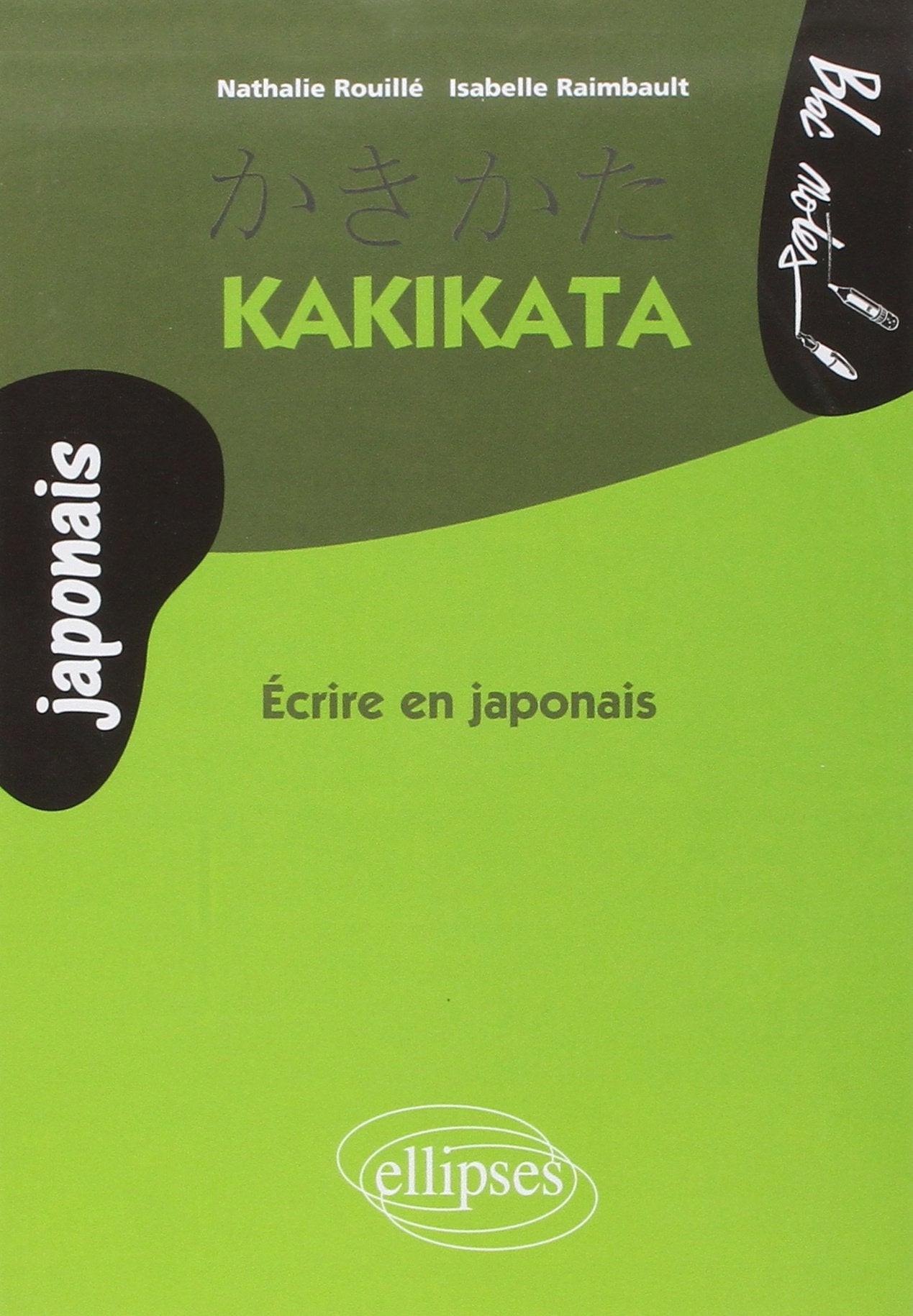 Kakikata: Ecrire en japonais 9782729822798