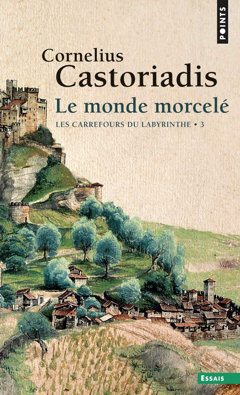 Les carrefours du labyrinthe, tome 3 : Le monde morcelé 9782020475747