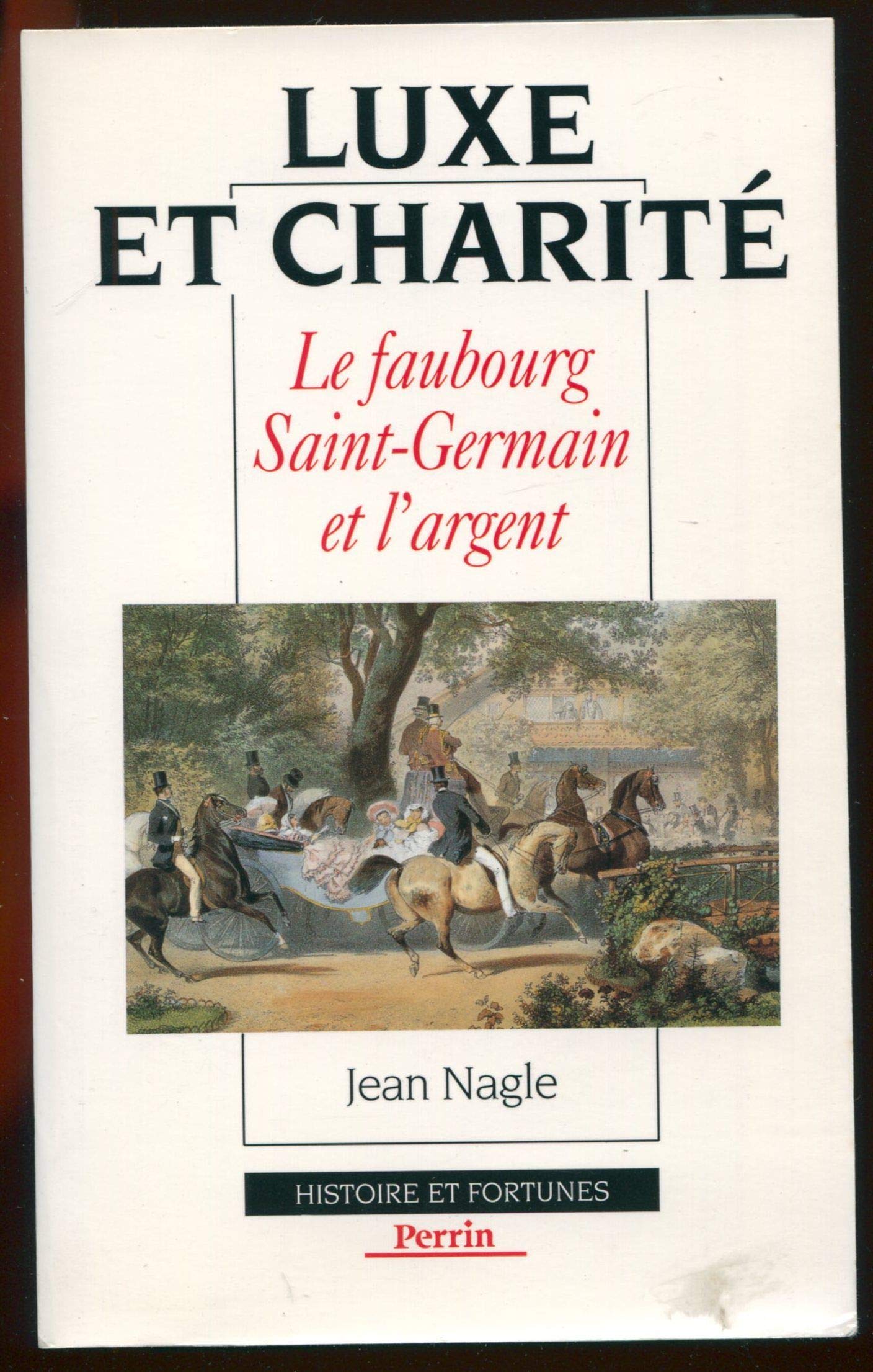 Luxe et charité: Le faubourg Saint-Germain et l'argent 9782262006112